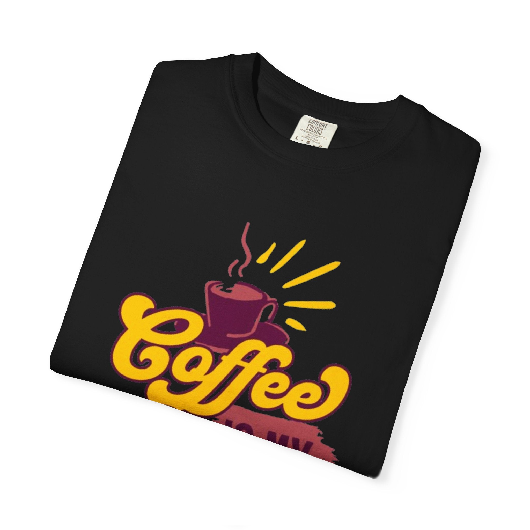 Coffee is My Love Language Unisex Garment-Dyed T-Shirt