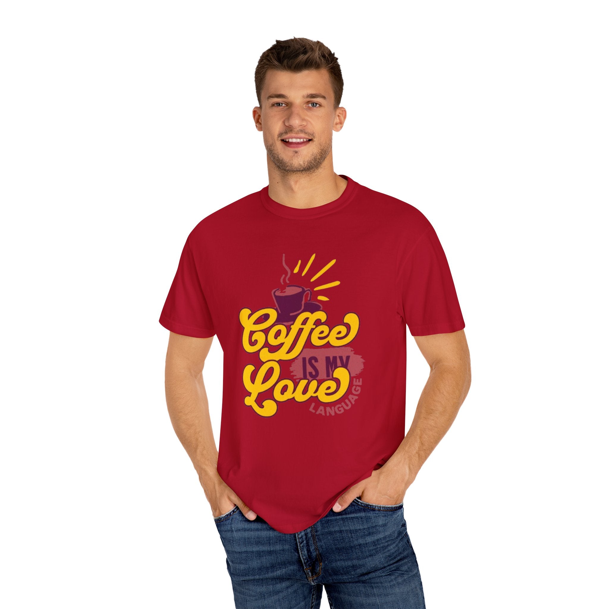 Coffee is My Love Language Unisex Garment-Dyed T-Shirt