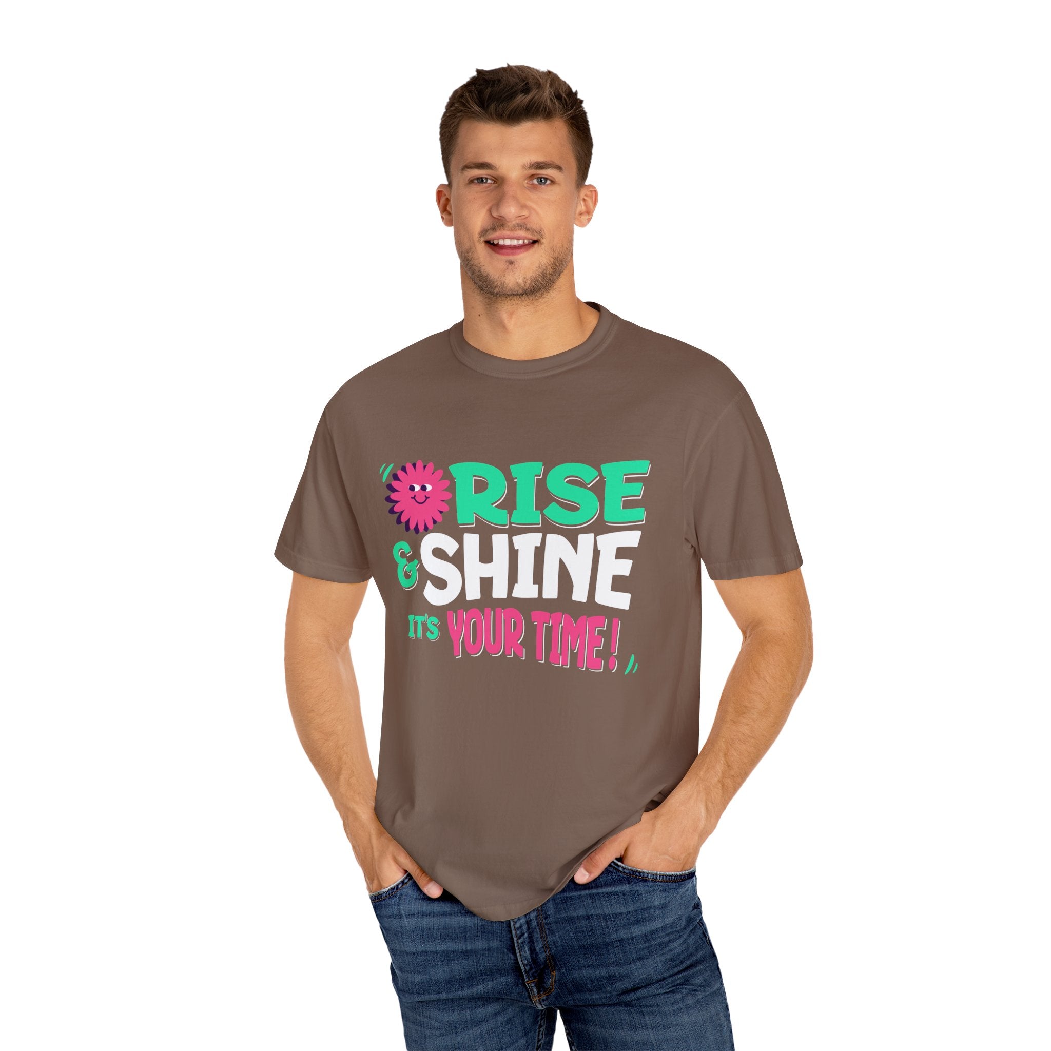 Garment - Dyed T-shirt - Rise and Shine It's your Time
