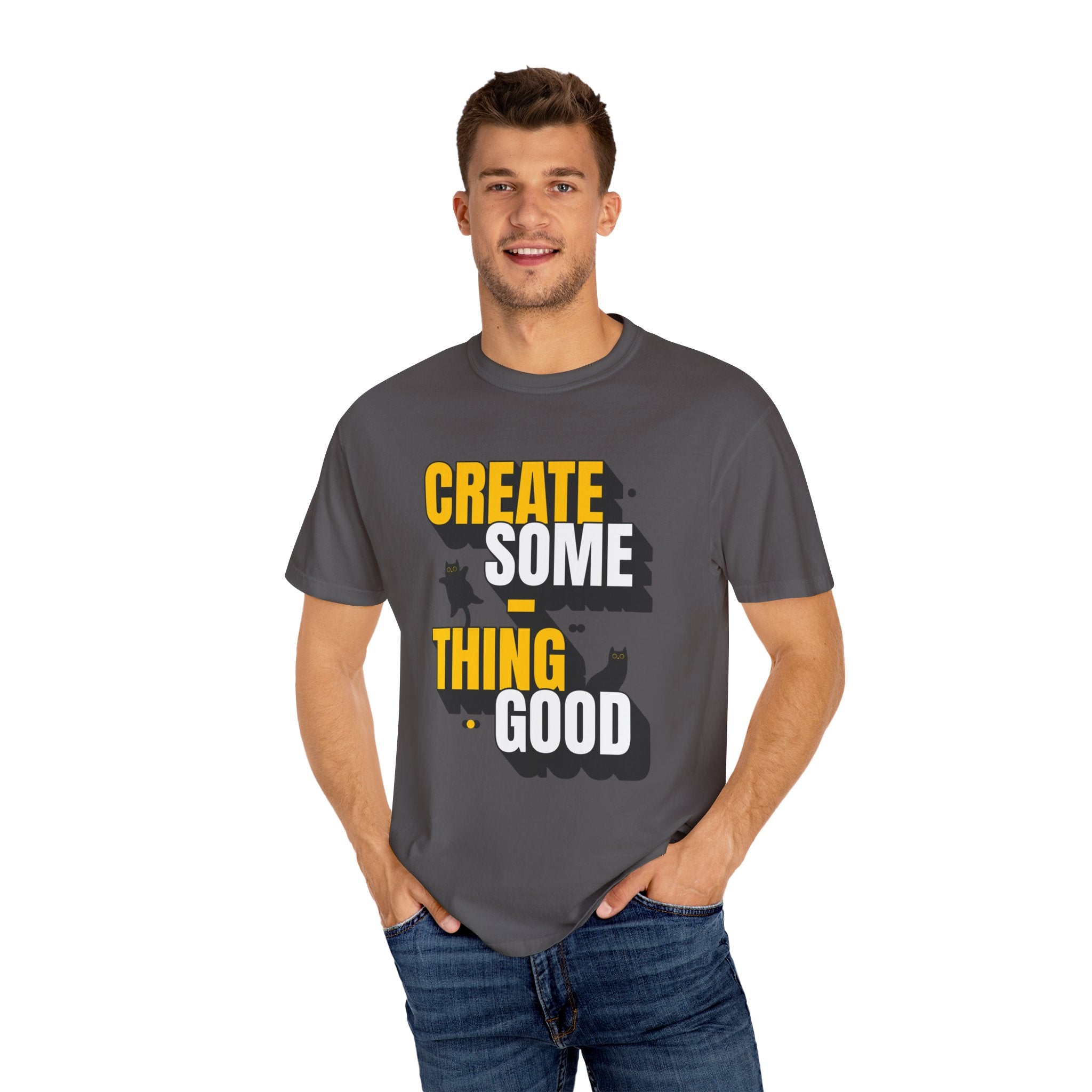Create Someting Good Unisex Garment-Dyed T-Shirt