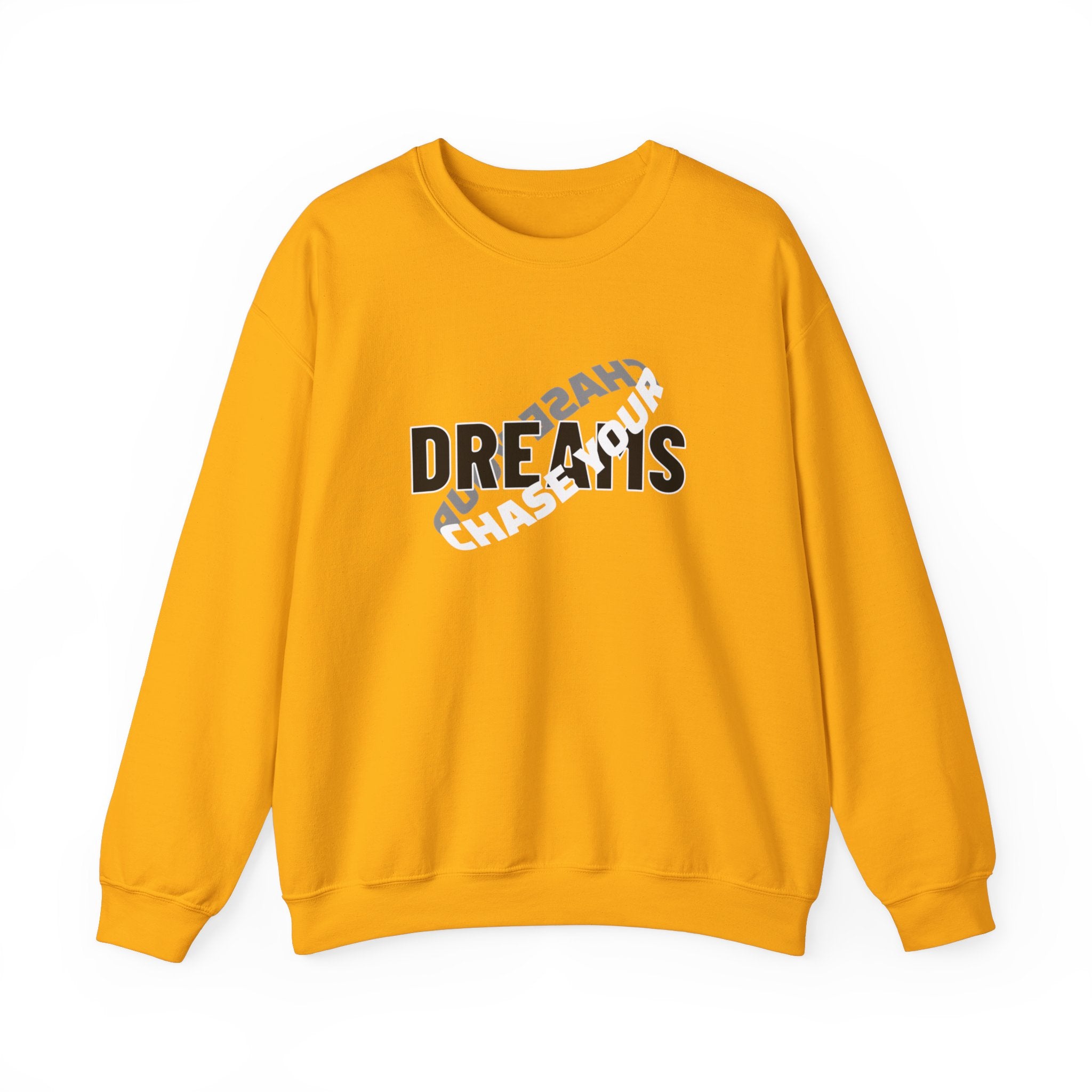 CHASE YOUR DREAM- Crewneck Sweatshirt
