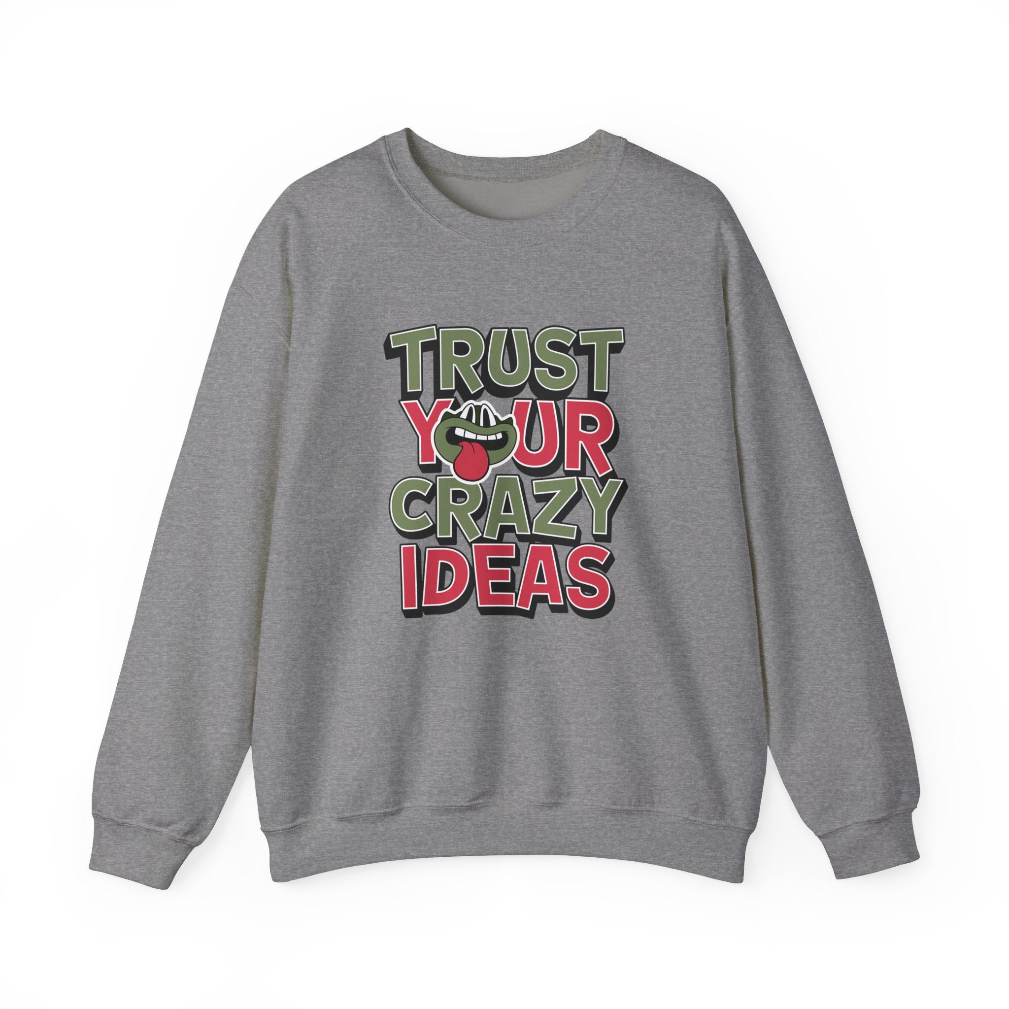 Trust Your Crazy Idea- Sonhco Sweatshirt