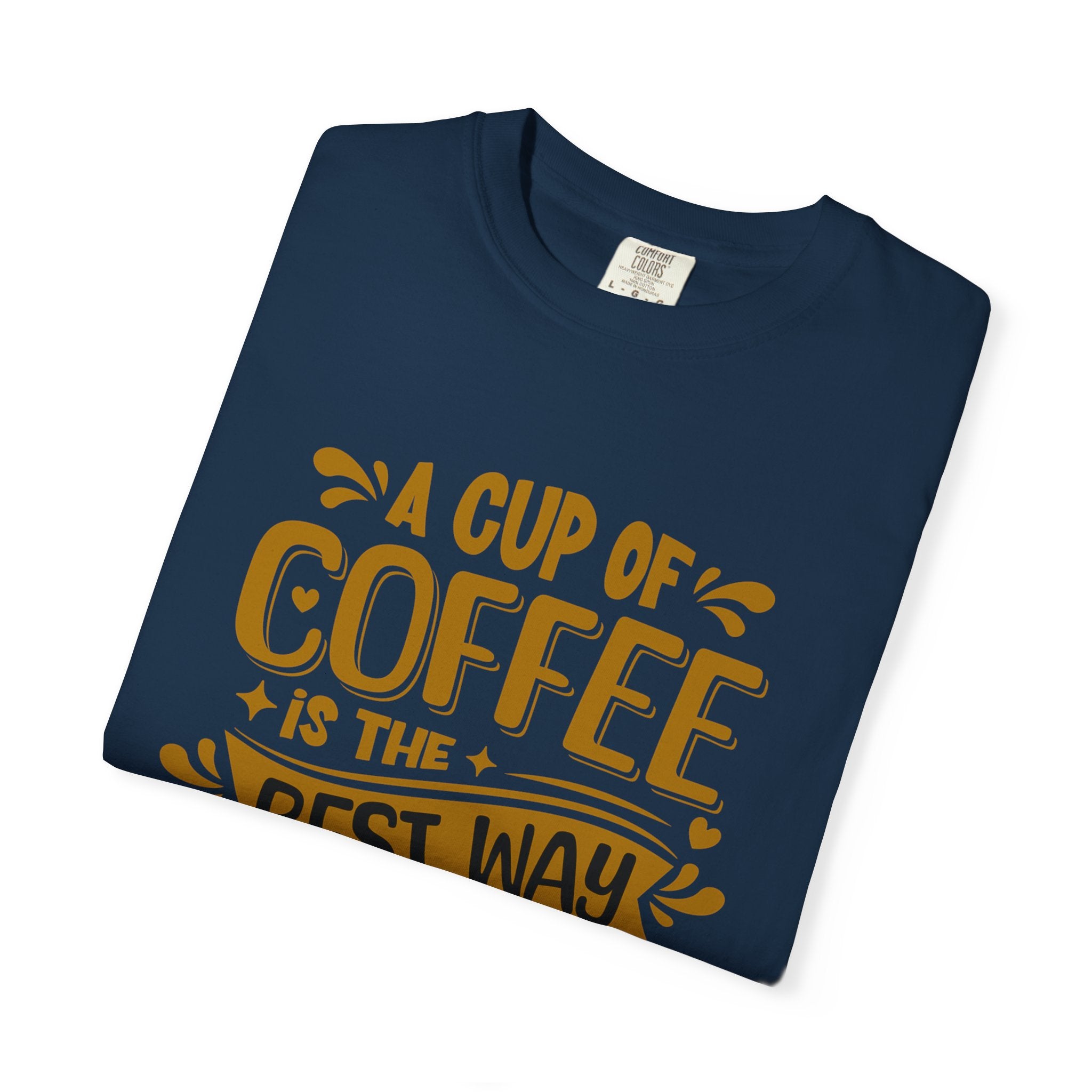 Coffee Lover's Unisex Sonhco T-shirt - A Cup Of Coffee Is The Best Way to Start Your Day