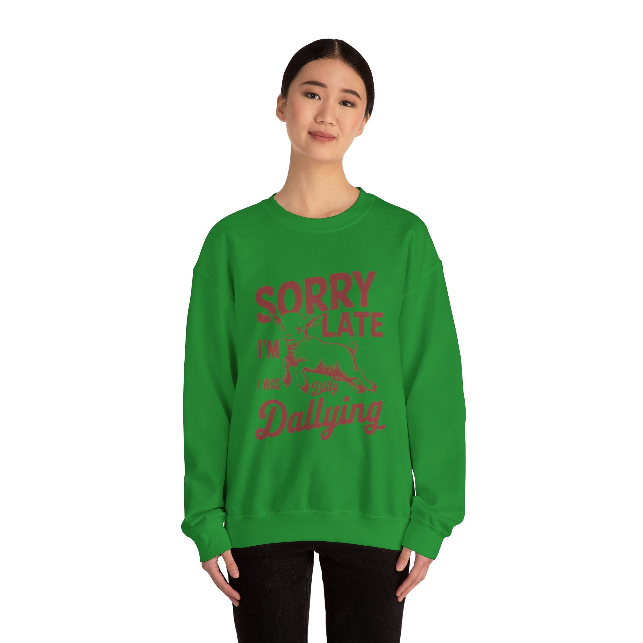 Sorry i am late i was dilly dallying - Unisex Heavy Blend™ Crewneck Sweatshirt