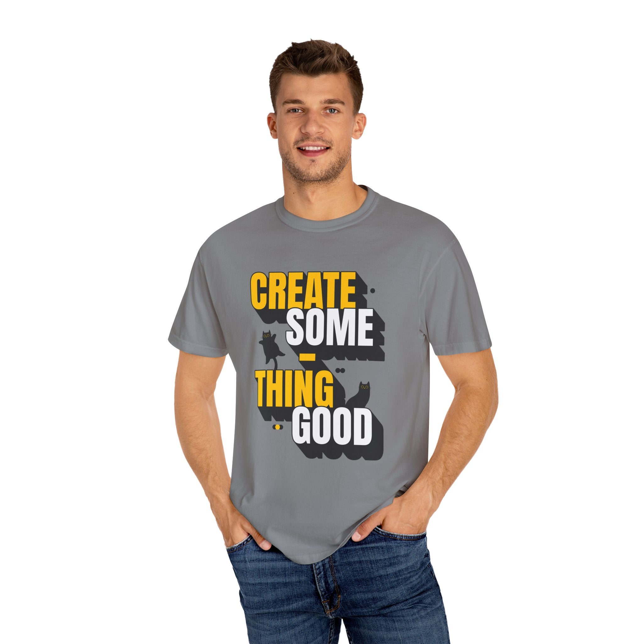 Create Someting Good Unisex Garment-Dyed T-Shirt