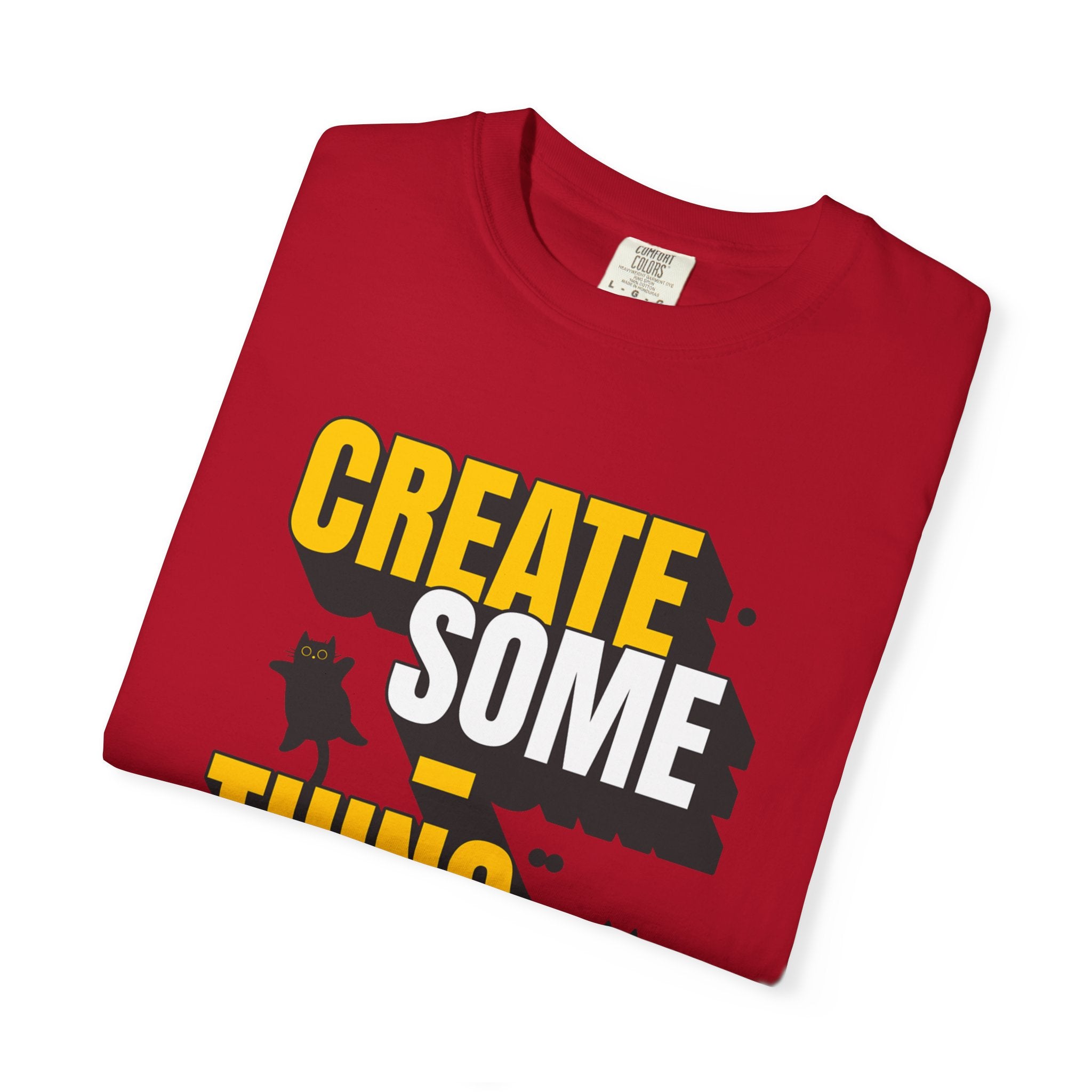 Create Someting Good Unisex Garment-Dyed T-Shirt