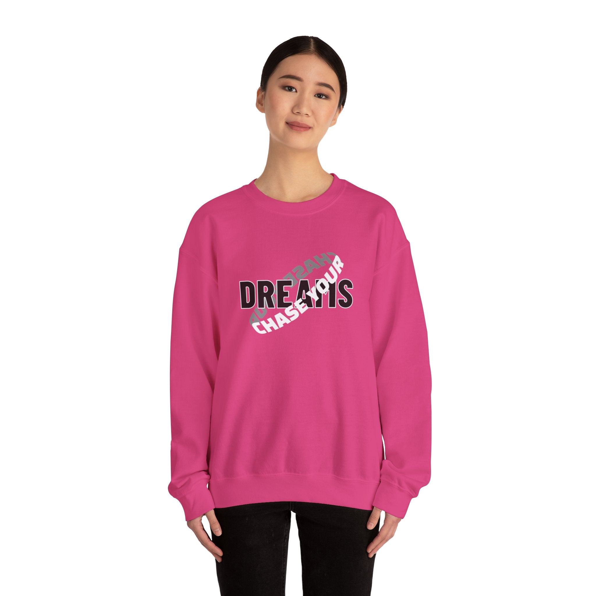 CHASE YOUR DREAM- Crewneck Sweatshirt