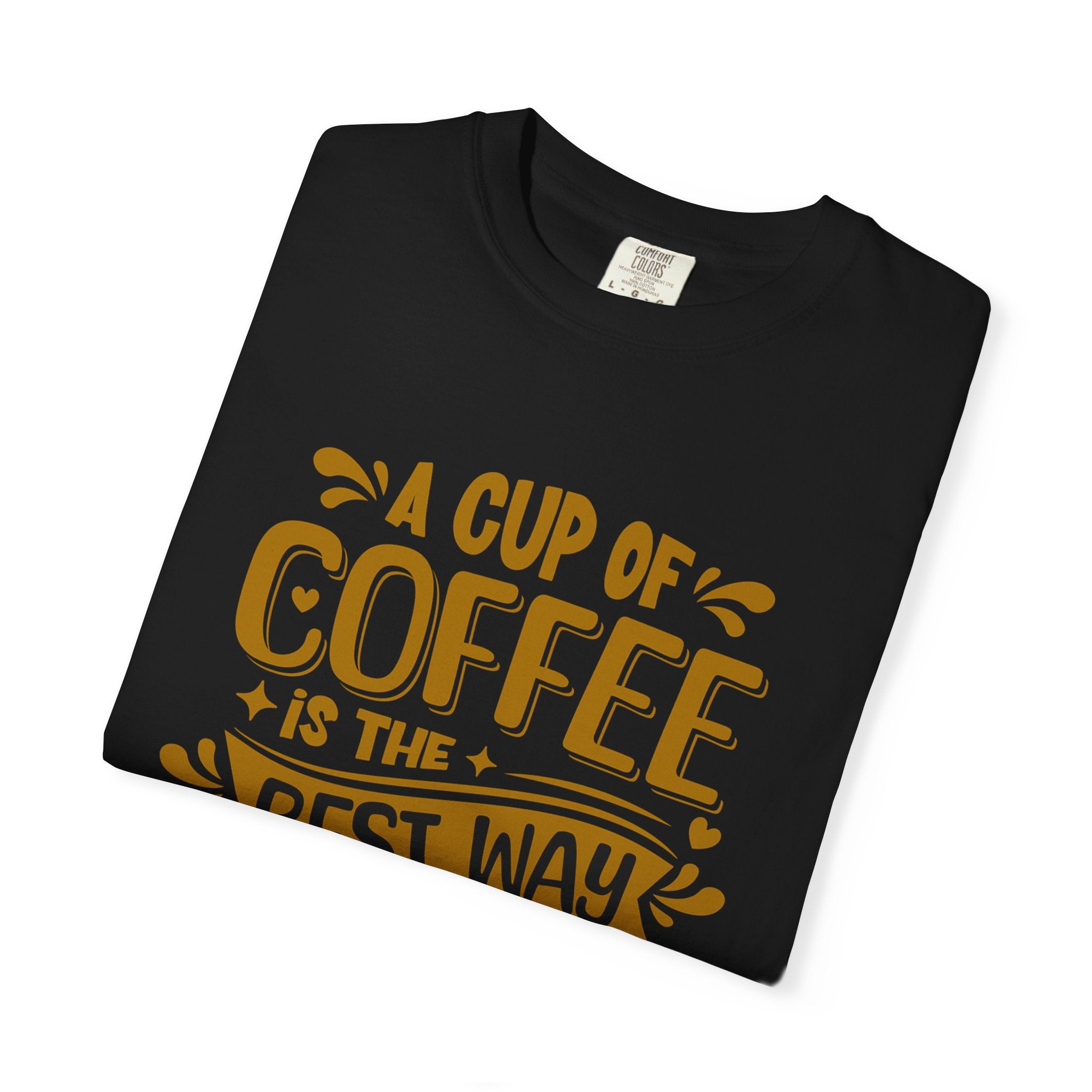 Coffee Lover's Unisex Sonhco T-shirt - A Cup Of Coffee Is The Best Way to Start Your Day