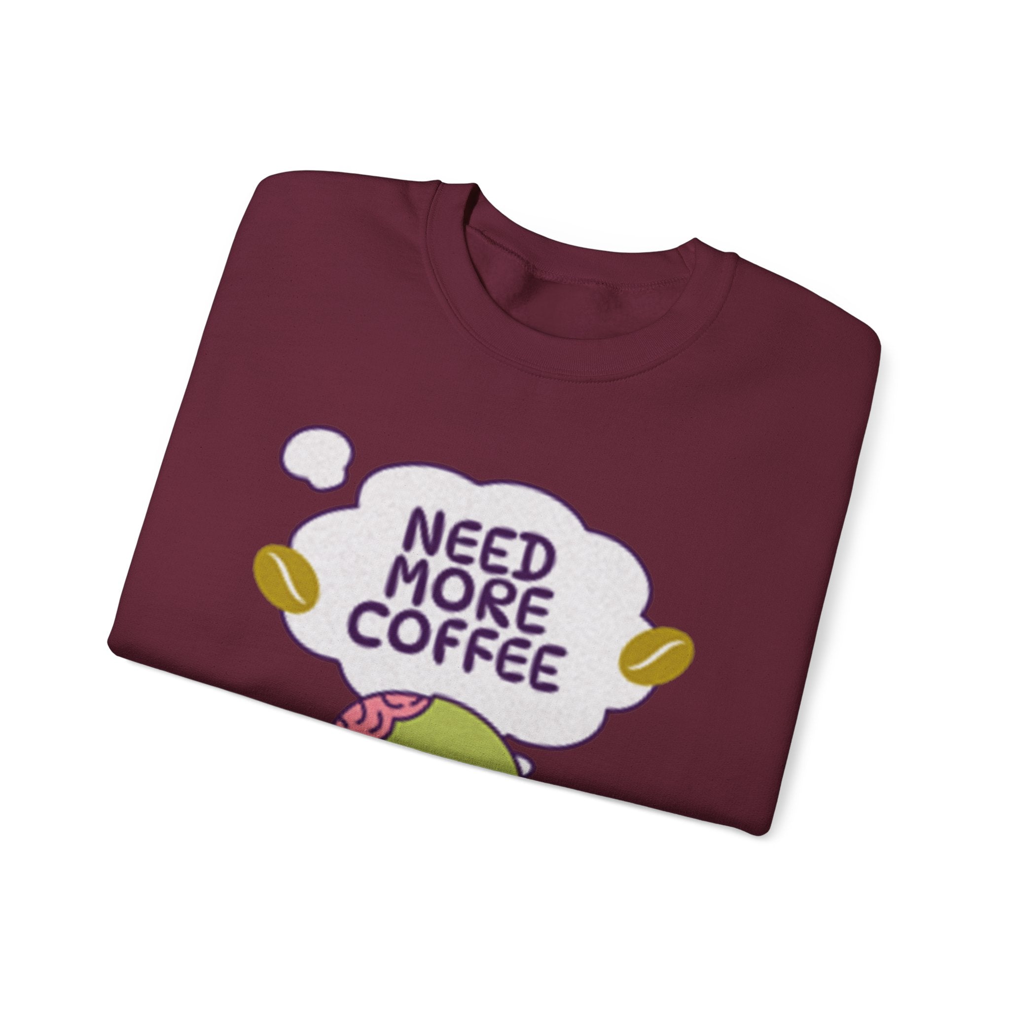 Need More Coffee - Sonhco Coffee Lovers Sweatshirt