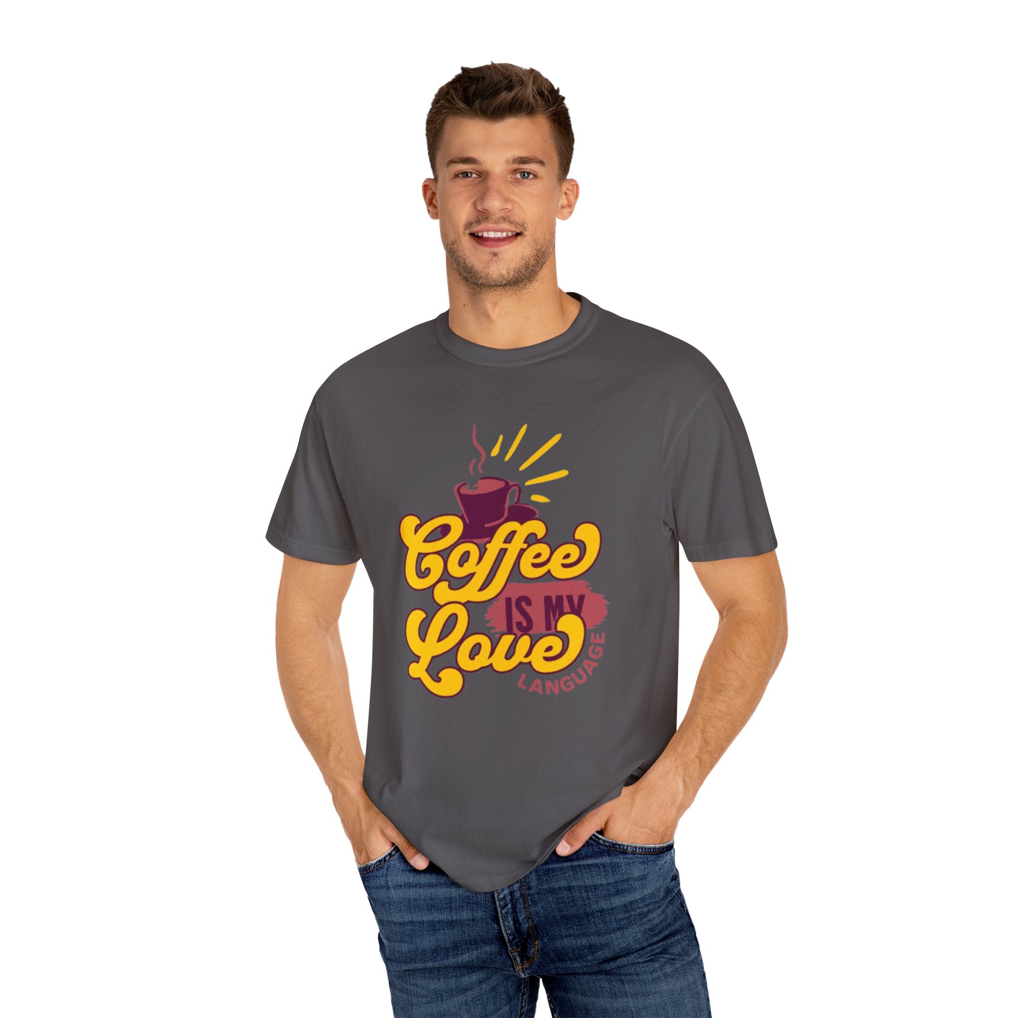 Coffee is My Love Language Unisex Garment-Dyed T-Shirt