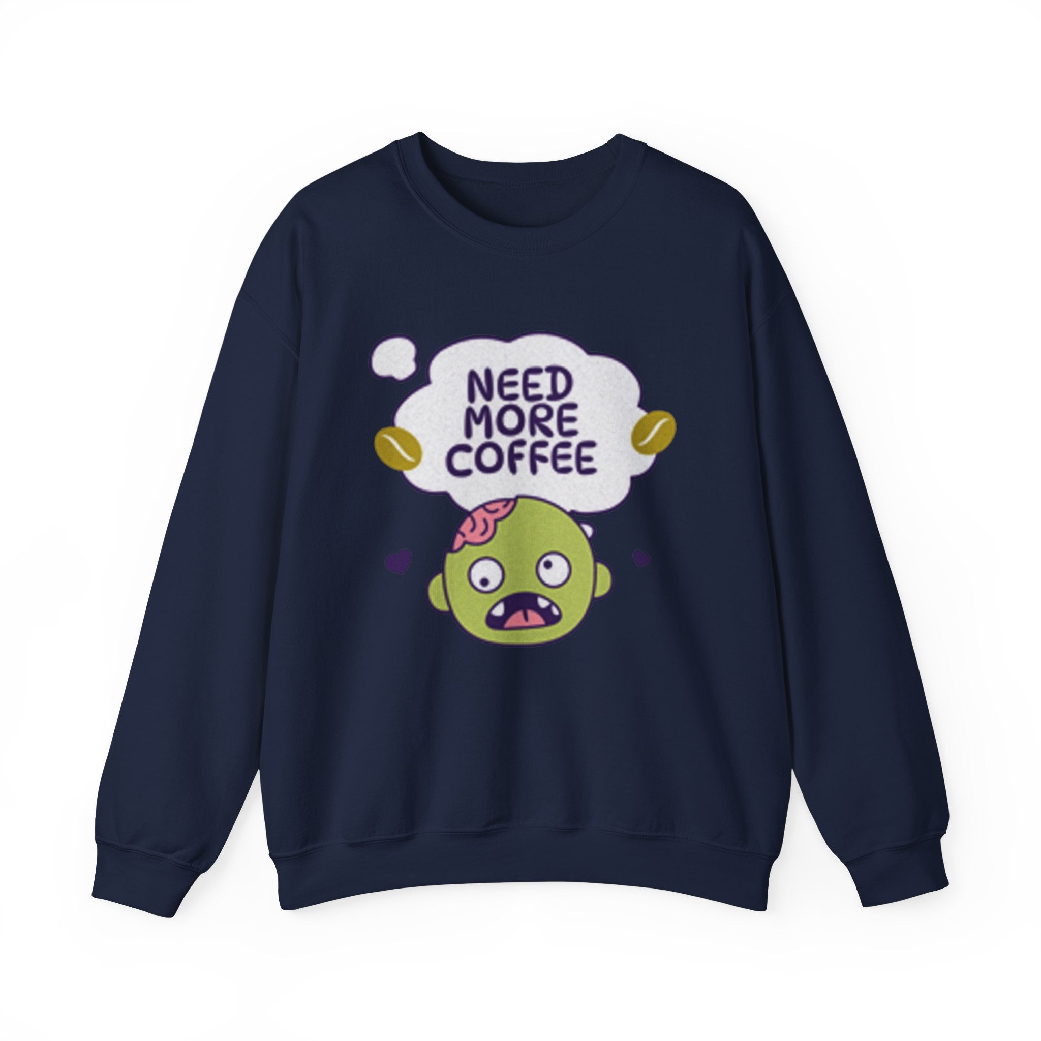 Need More Coffee - Sonhco Coffee Lovers Sweatshirt