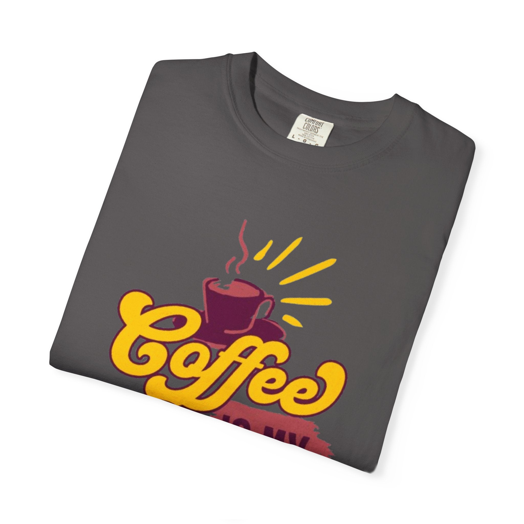 Coffee is My Love Language Unisex Garment-Dyed T-Shirt