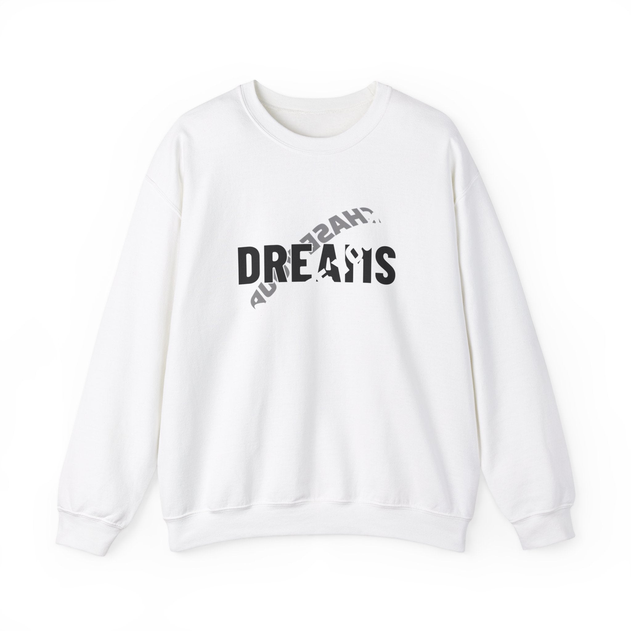 CHASE YOUR DREAM- Crewneck Sweatshirt