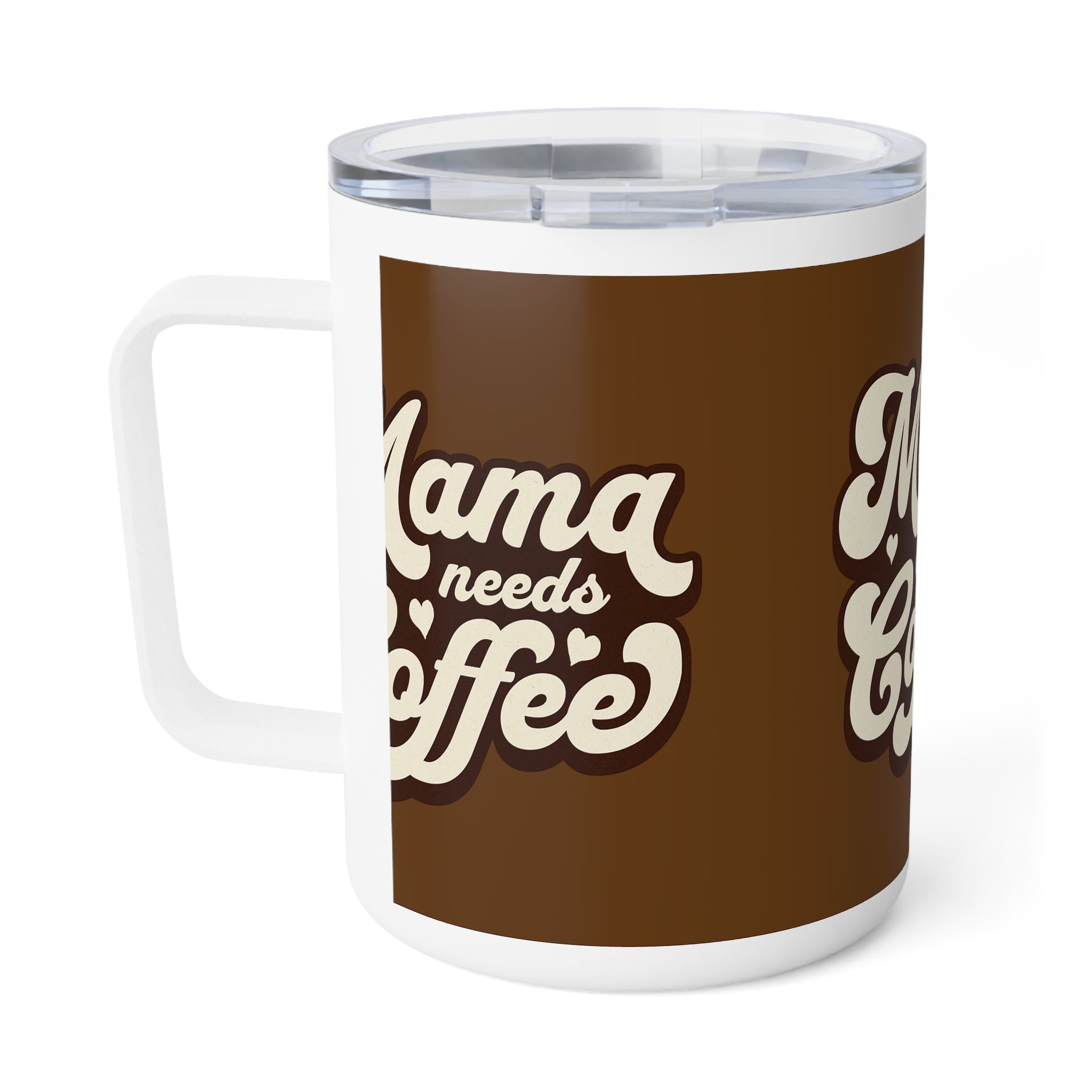 Mama needs Coffe Mug- Drinkware for Coffee Lovers, 10oz Insulated Design