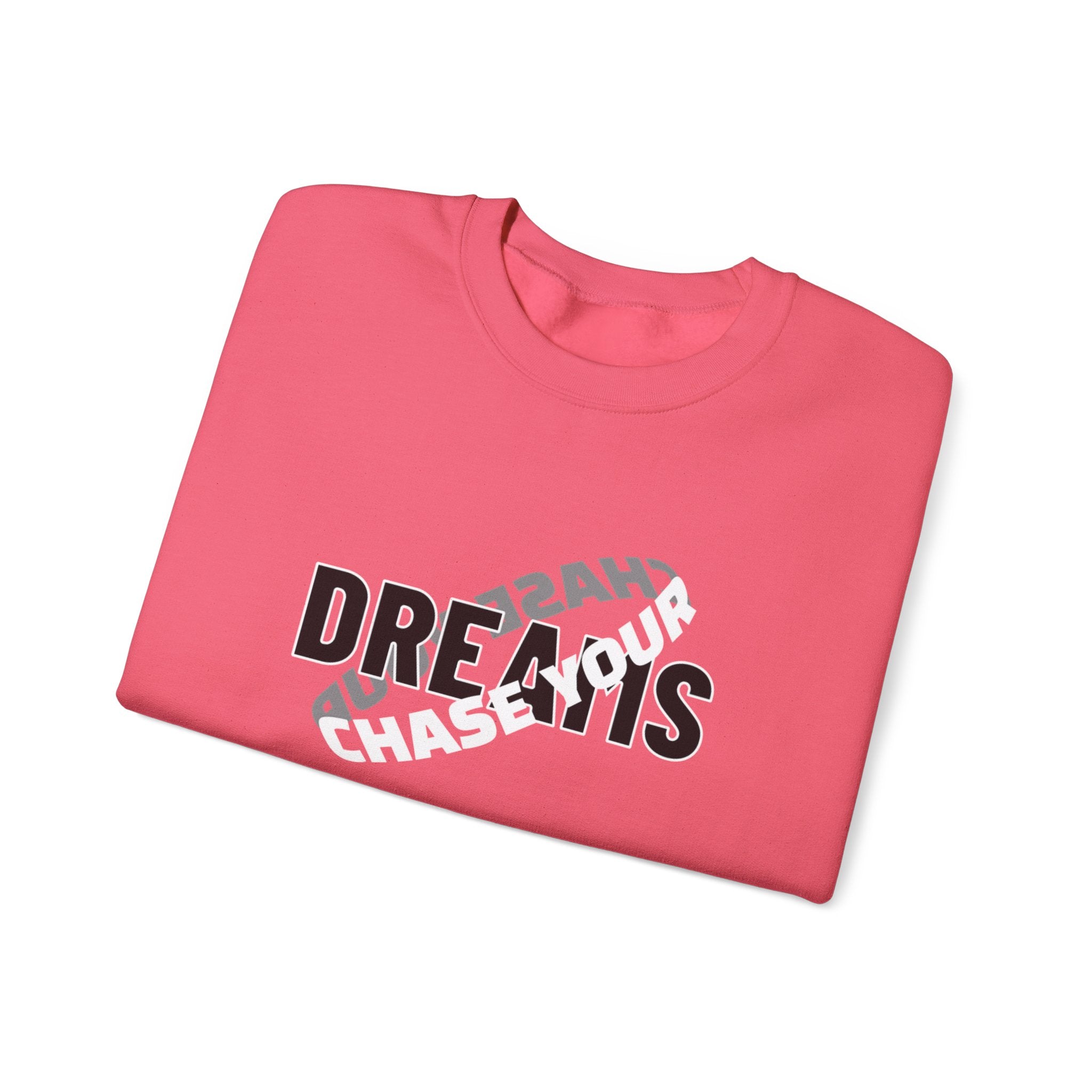 CHASE YOUR DREAM- Crewneck Sweatshirt