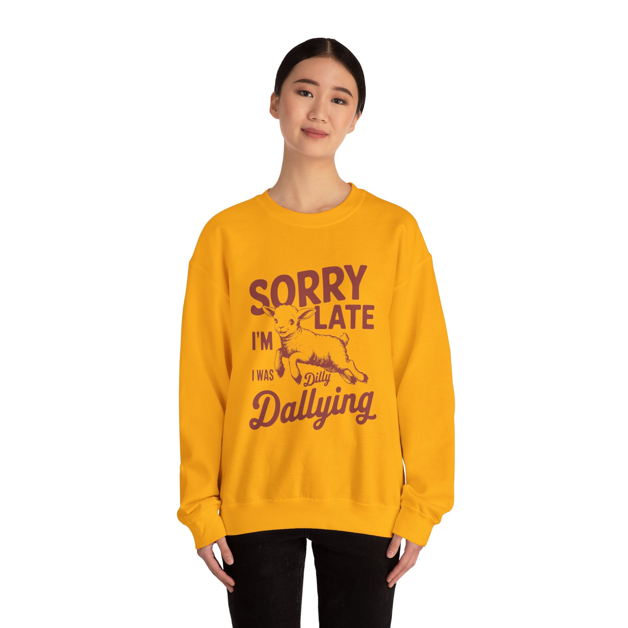 Sorry i am late i was dilly dallying - Unisex Heavy Blend™ Crewneck Sweatshirt