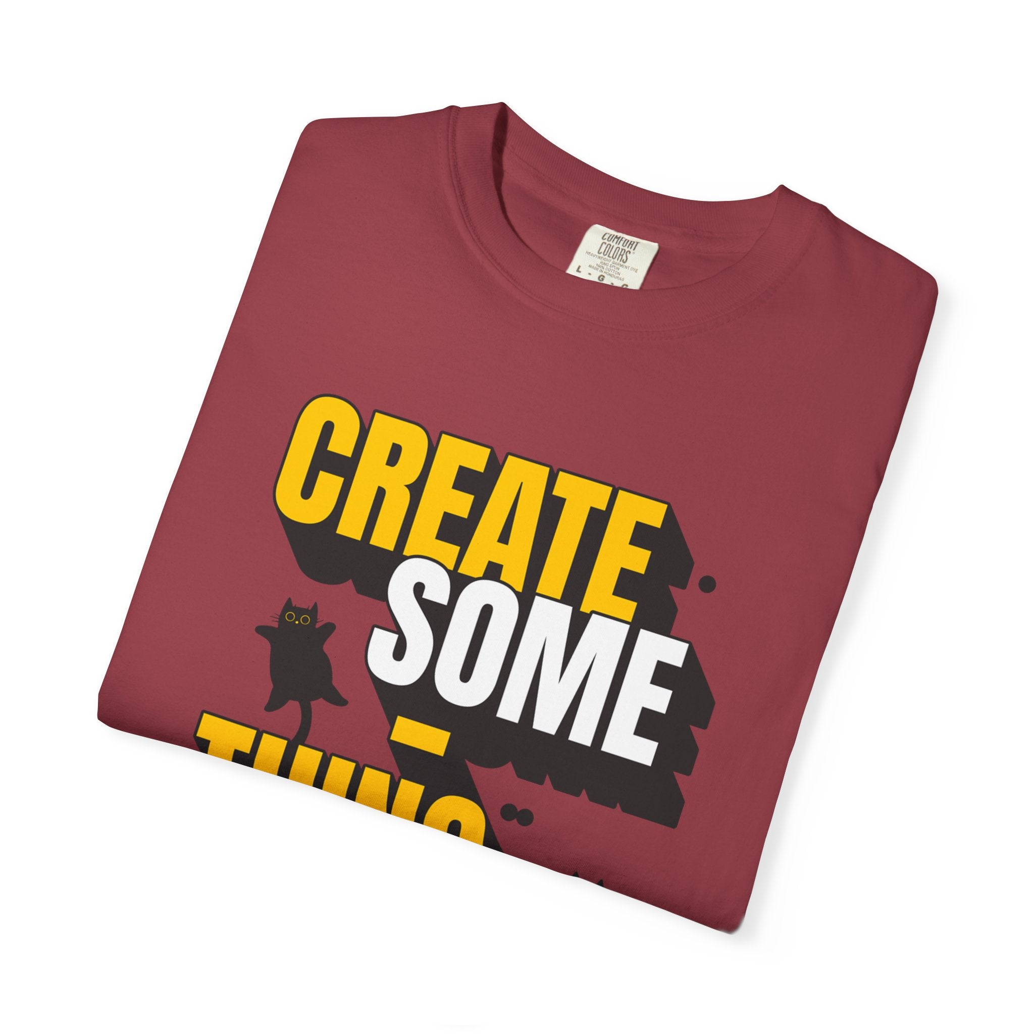 Create Someting Good Unisex Garment-Dyed T-Shirt