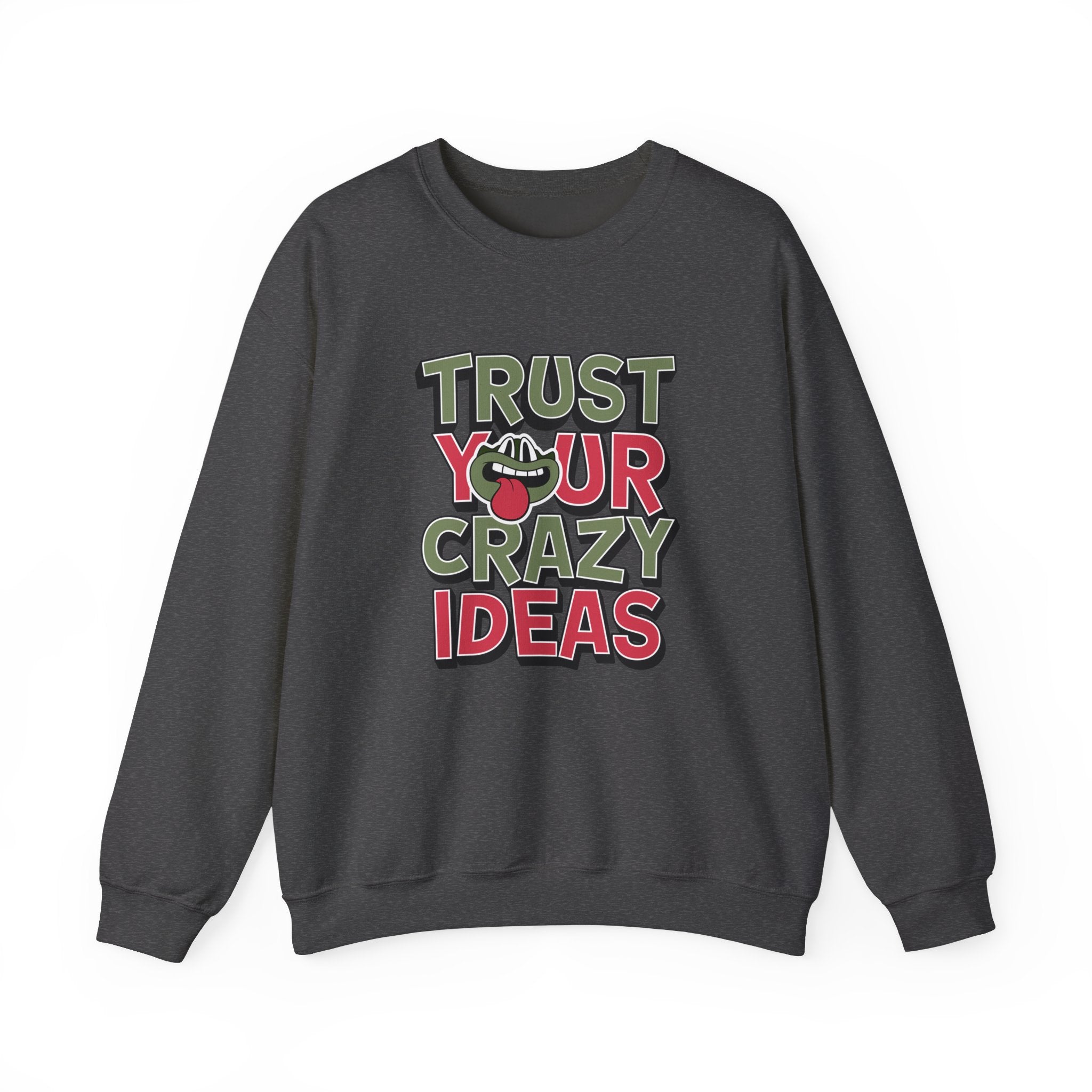 Trust Your Crazy Idea- Sonhco Sweatshirt