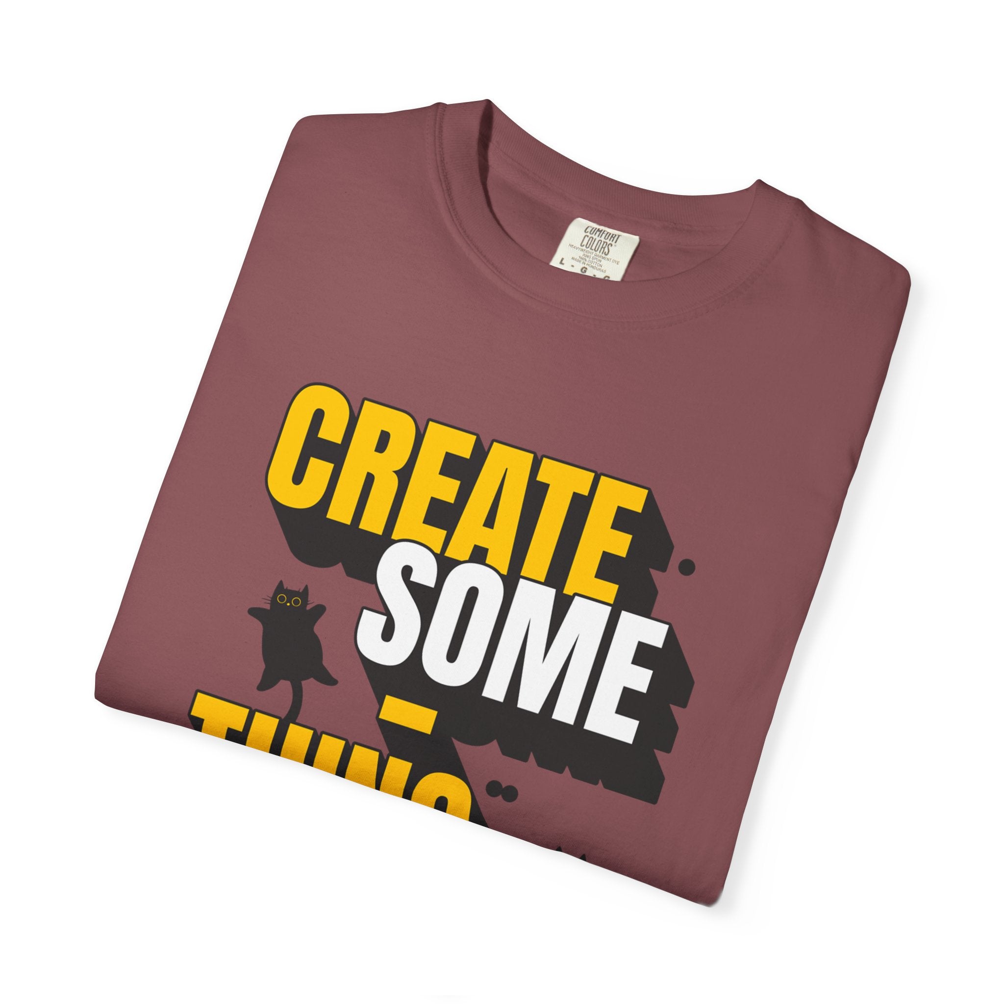 Create Someting Good Unisex Garment-Dyed T-Shirt