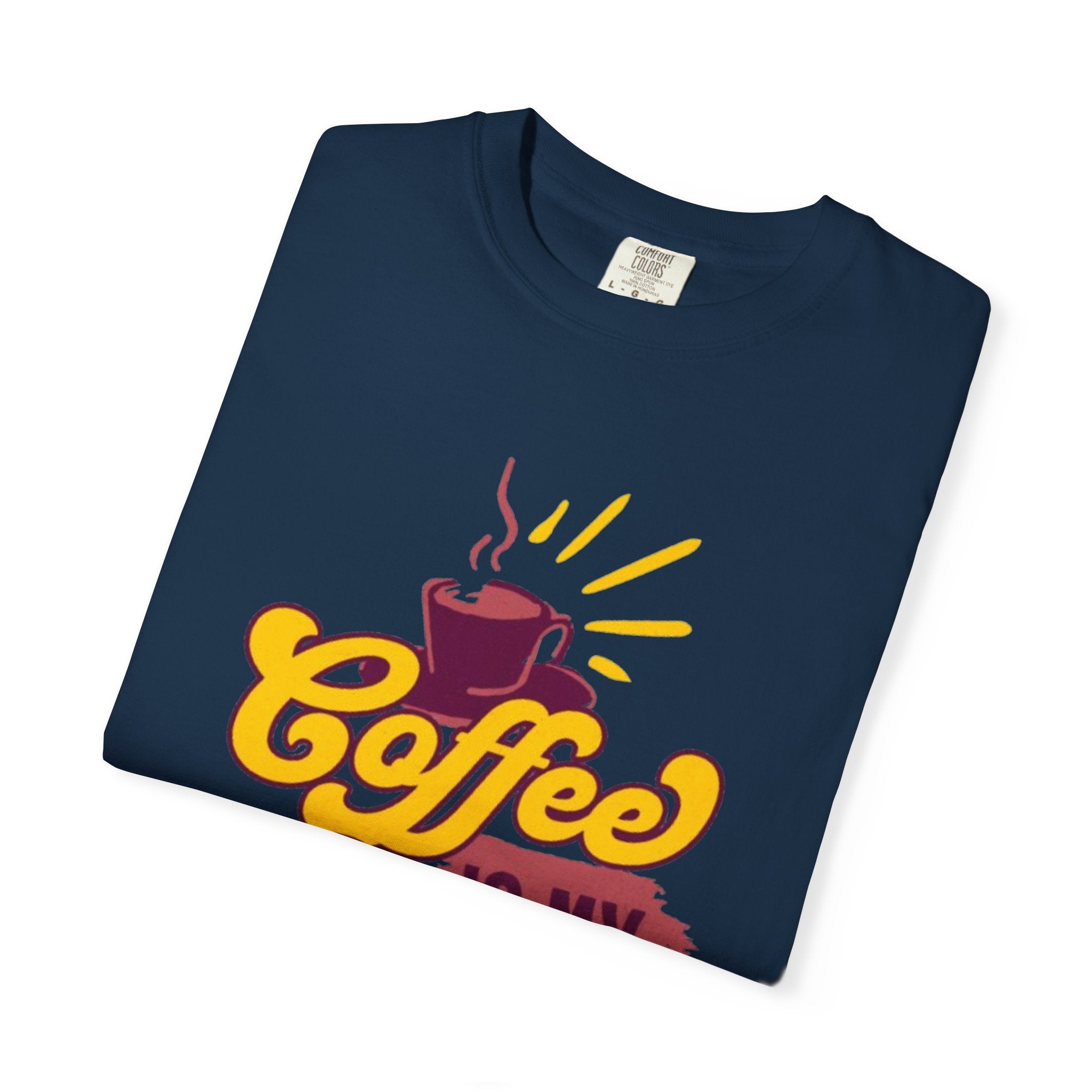 Coffee is My Love Language Unisex Garment-Dyed T-Shirt