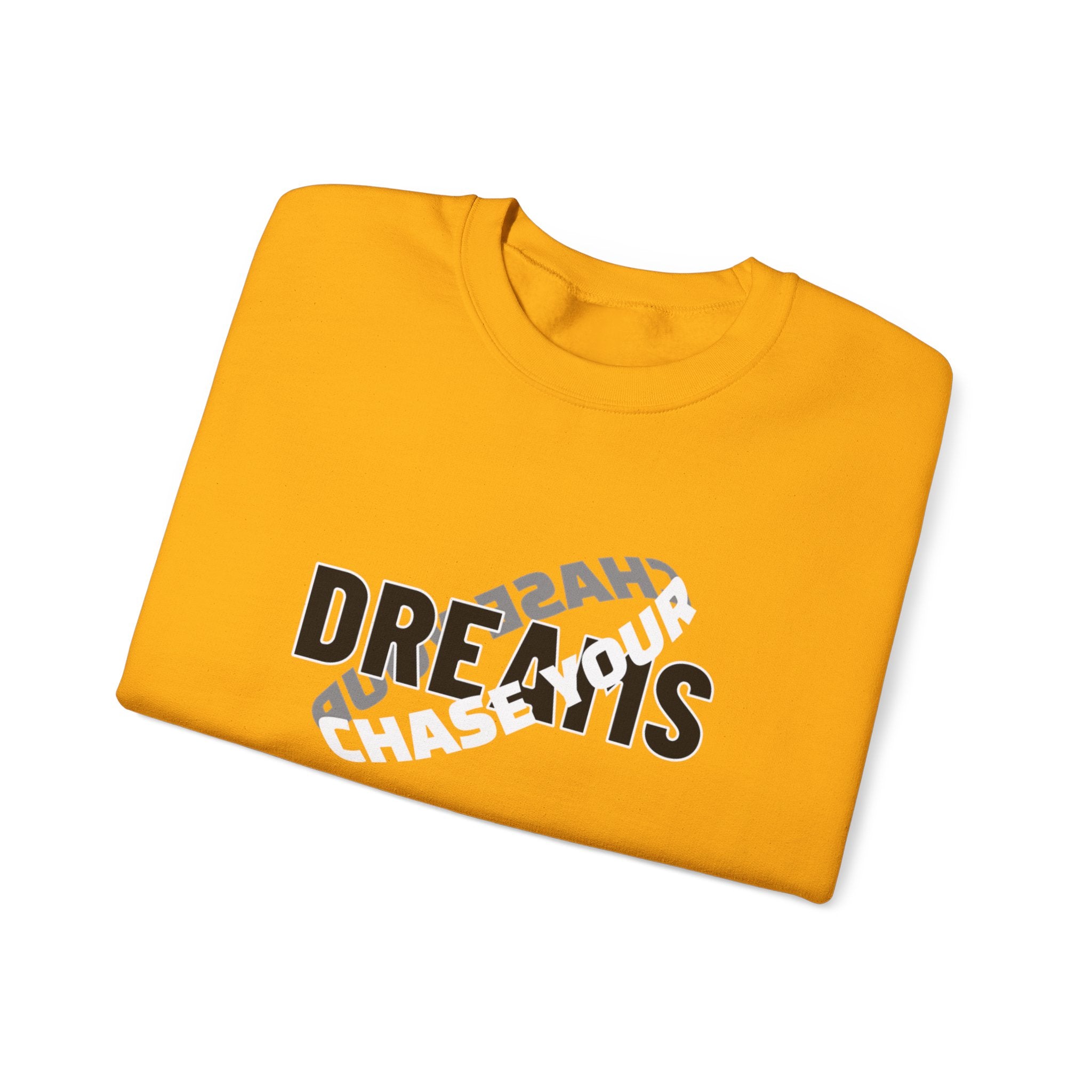 CHASE YOUR DREAM- Crewneck Sweatshirt