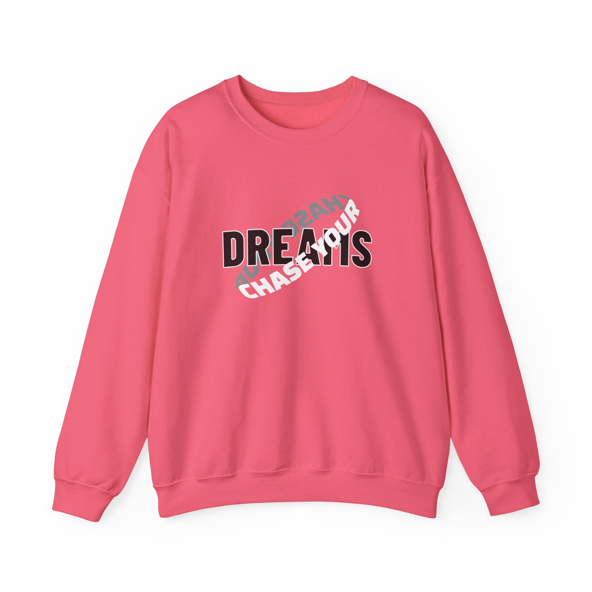 CHASE YOUR DREAM- Crewneck Sweatshirt