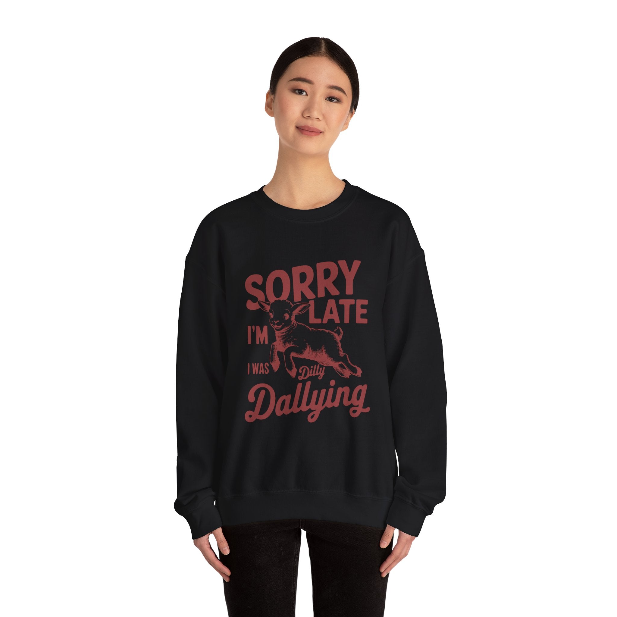 Sorry i am late i was dilly dallying - Unisex Heavy Blend™ Crewneck Sweatshirt