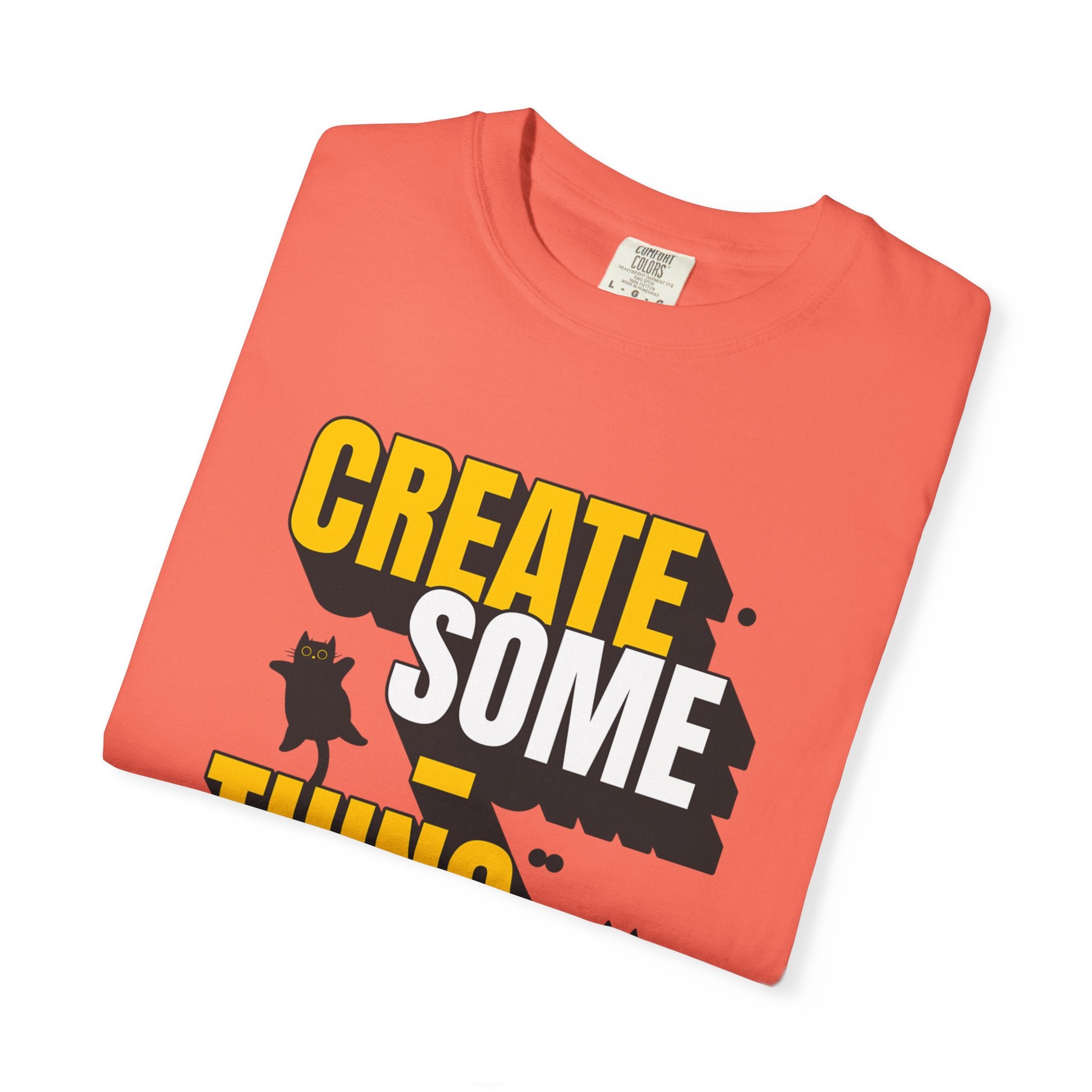 Create Someting Good Unisex Garment-Dyed T-Shirt