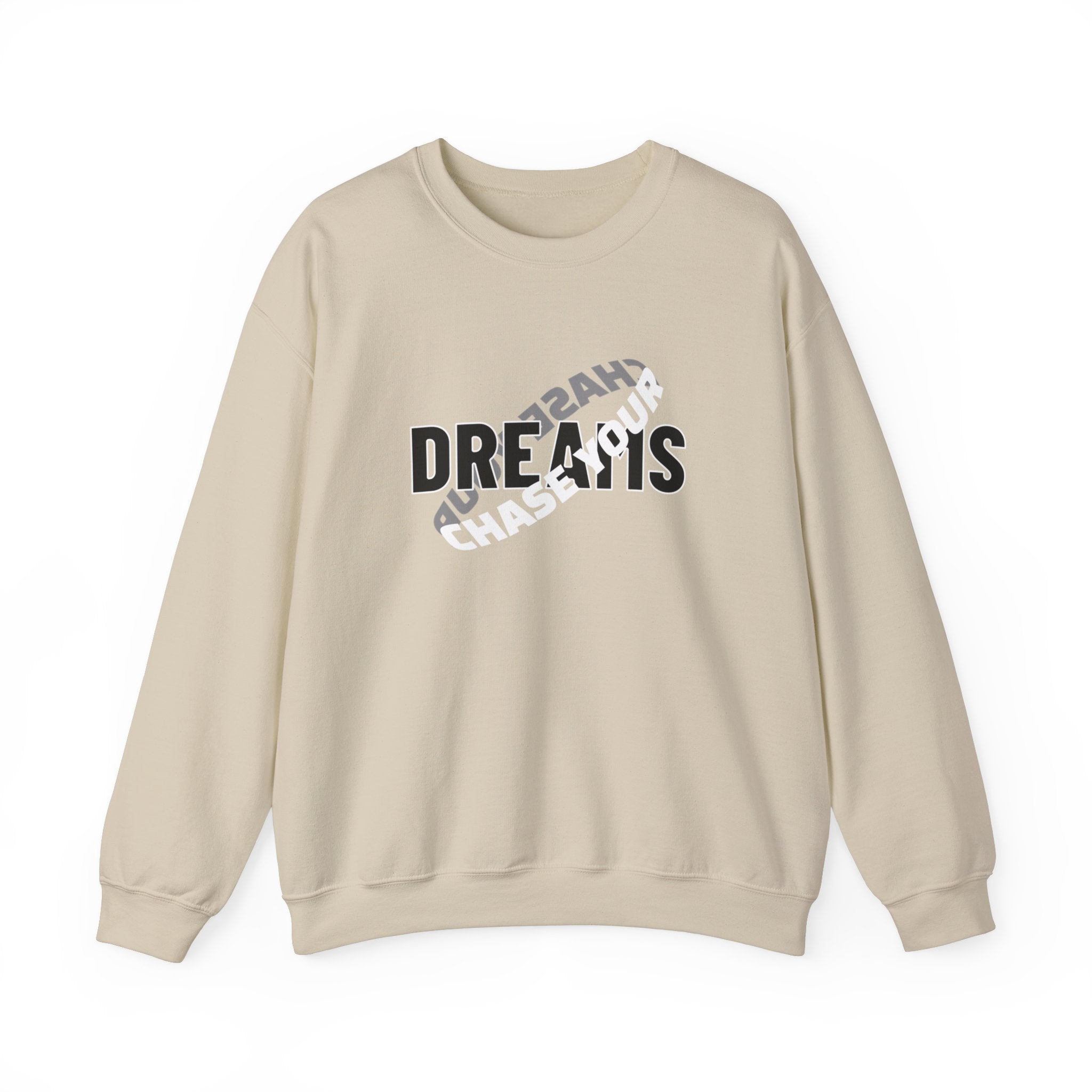 CHASE YOUR DREAM- Crewneck Sweatshirt