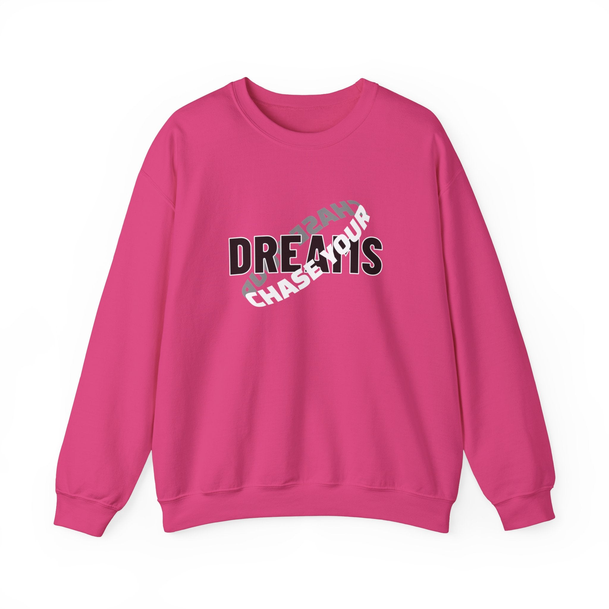 CHASE YOUR DREAM- Crewneck Sweatshirt