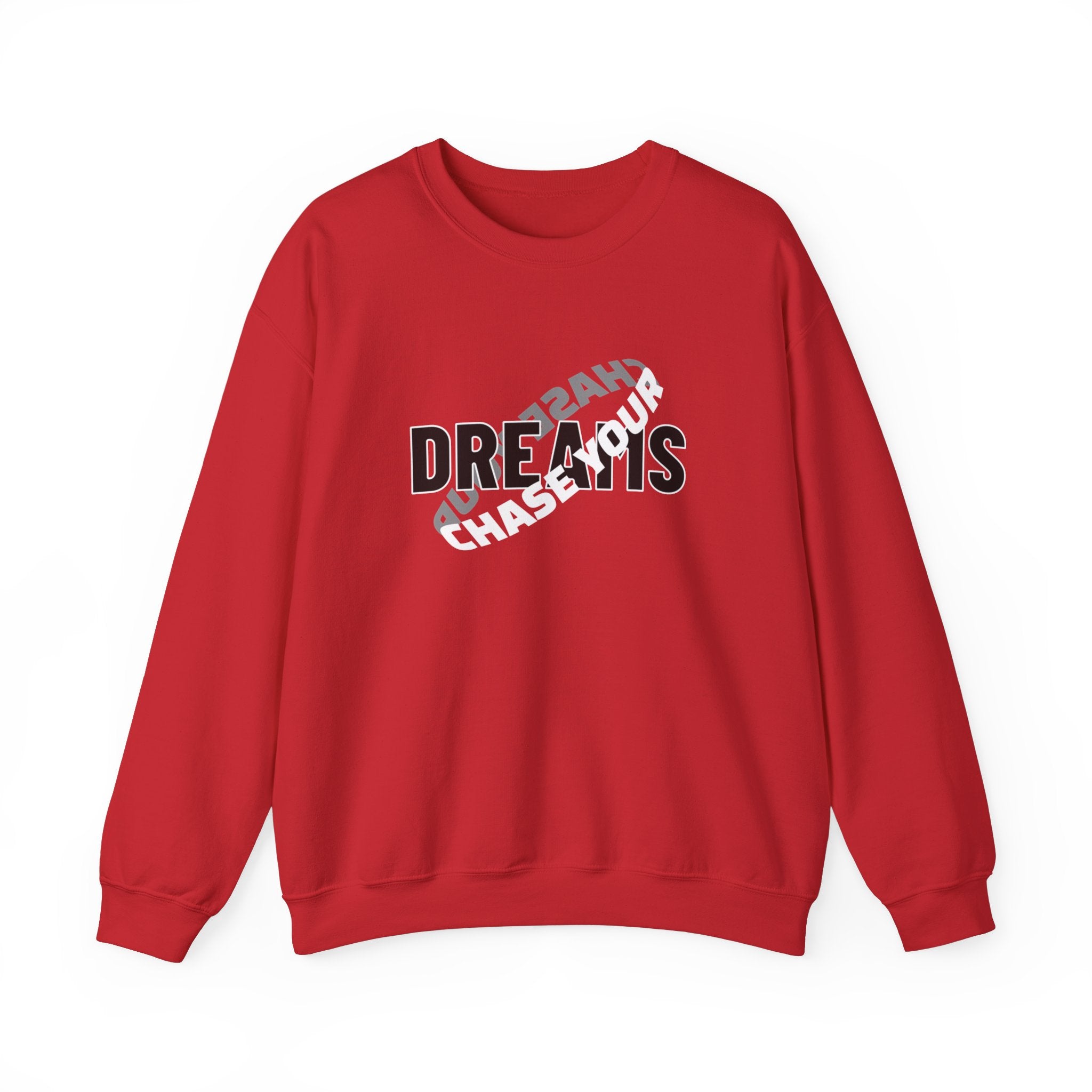 CHASE YOUR DREAM- Crewneck Sweatshirt