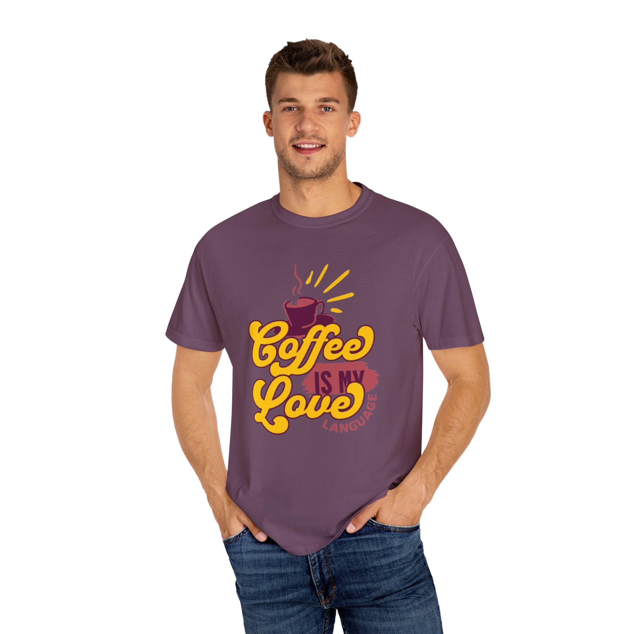 Coffee is My Love Language Unisex Garment-Dyed T-Shirt