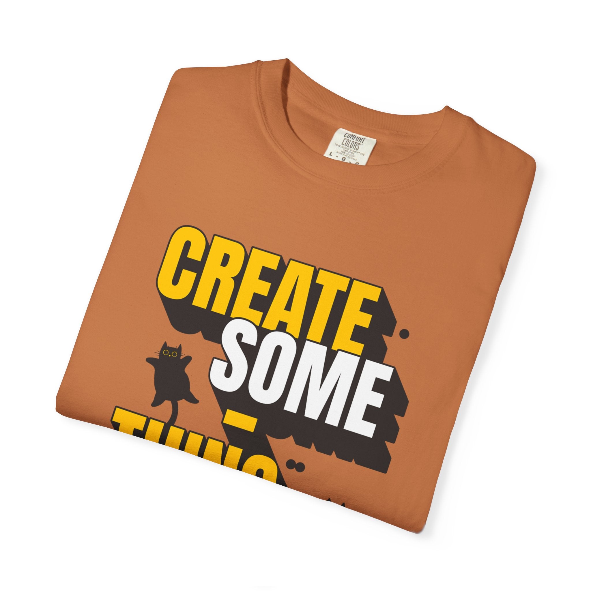 Create Someting Good Unisex Garment-Dyed T-Shirt