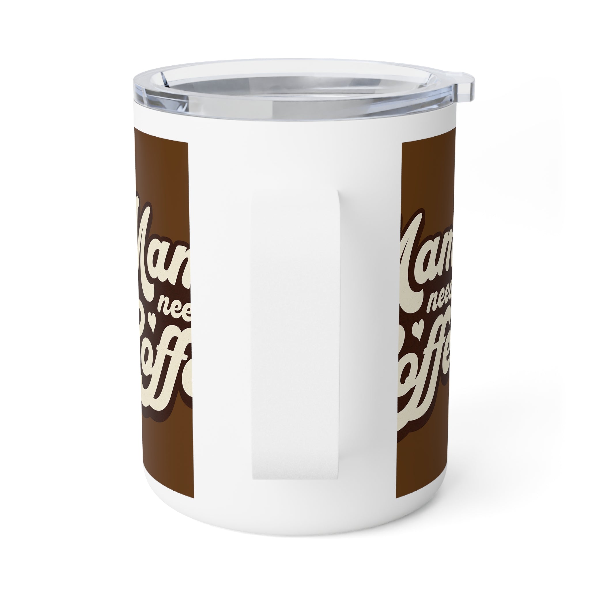 Mama needs Coffe Mug- Drinkware for Coffee Lovers, 10oz Insulated Design