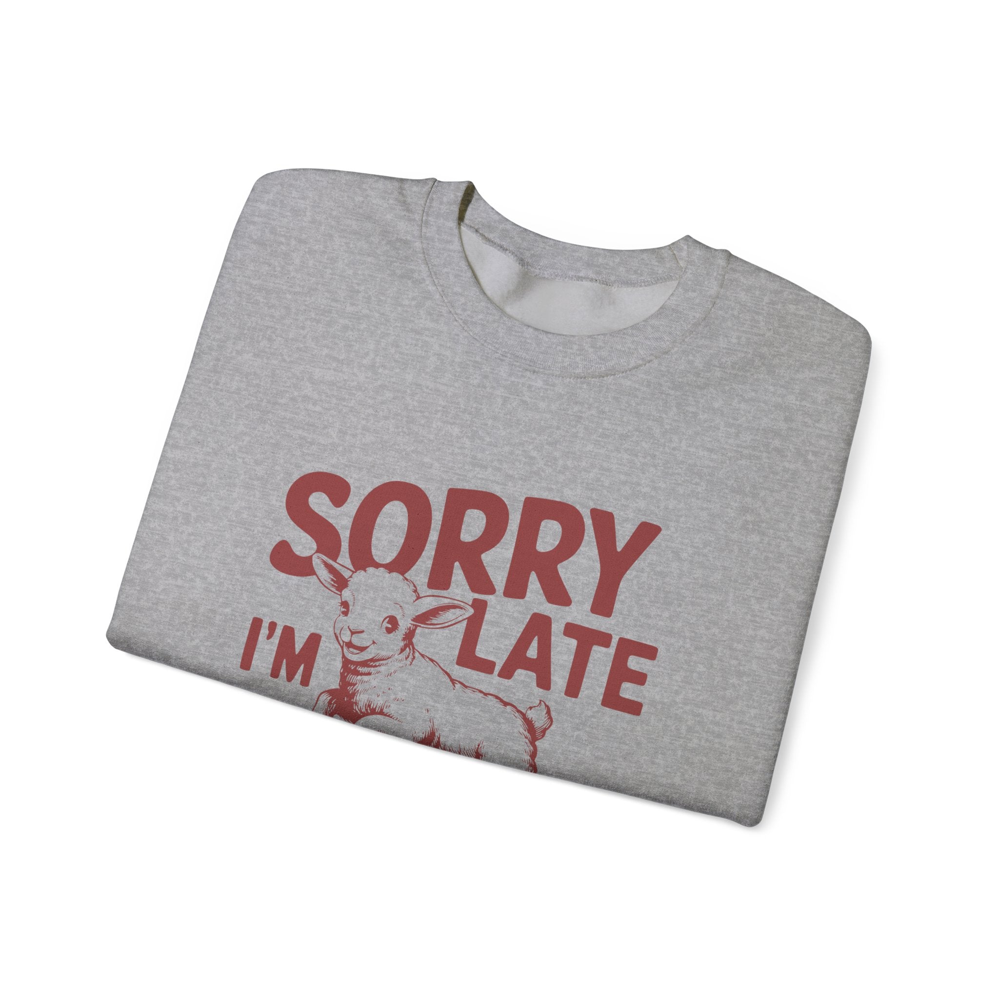 Sorry i am late i was dilly dallying - Unisex Heavy Blend™ Crewneck Sweatshirt