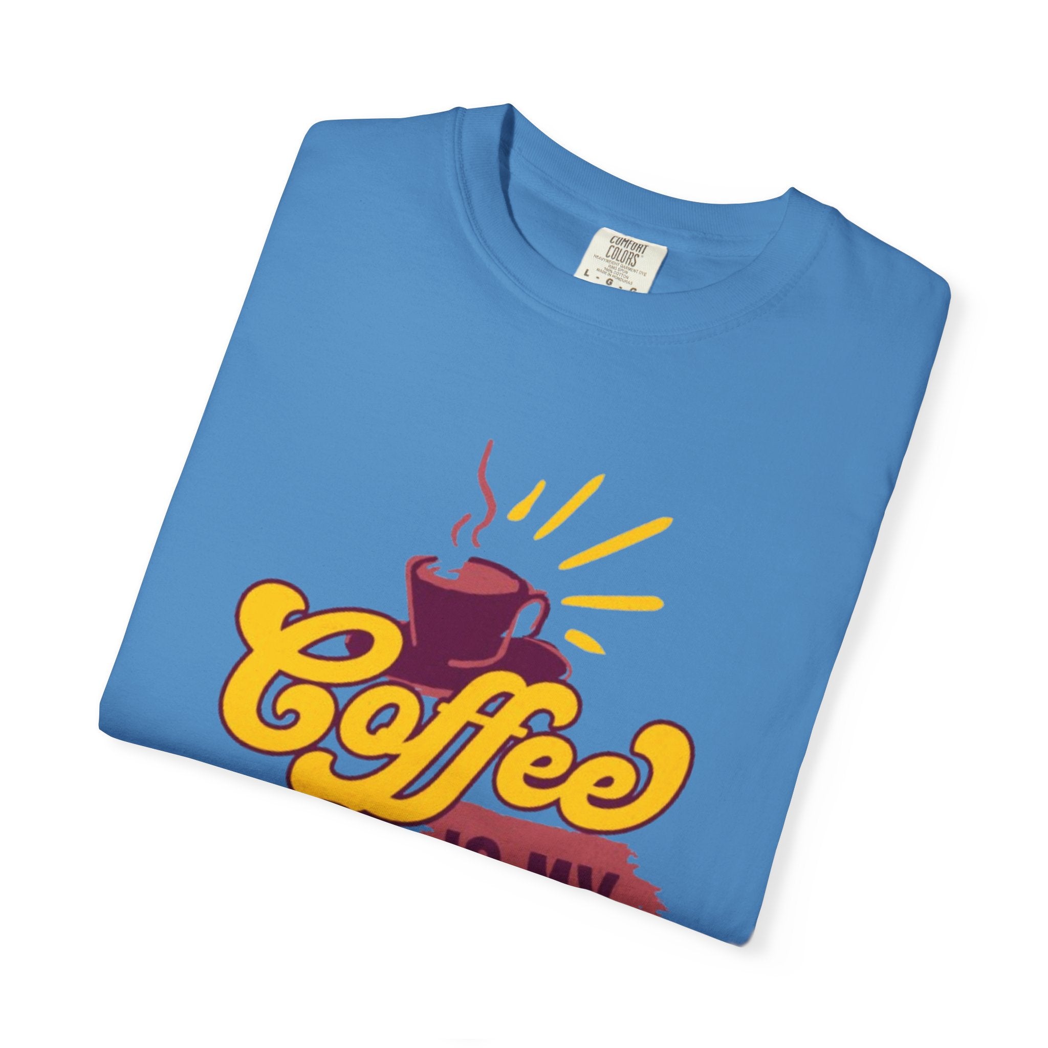 Coffee is My Love Language Unisex Garment-Dyed T-Shirt