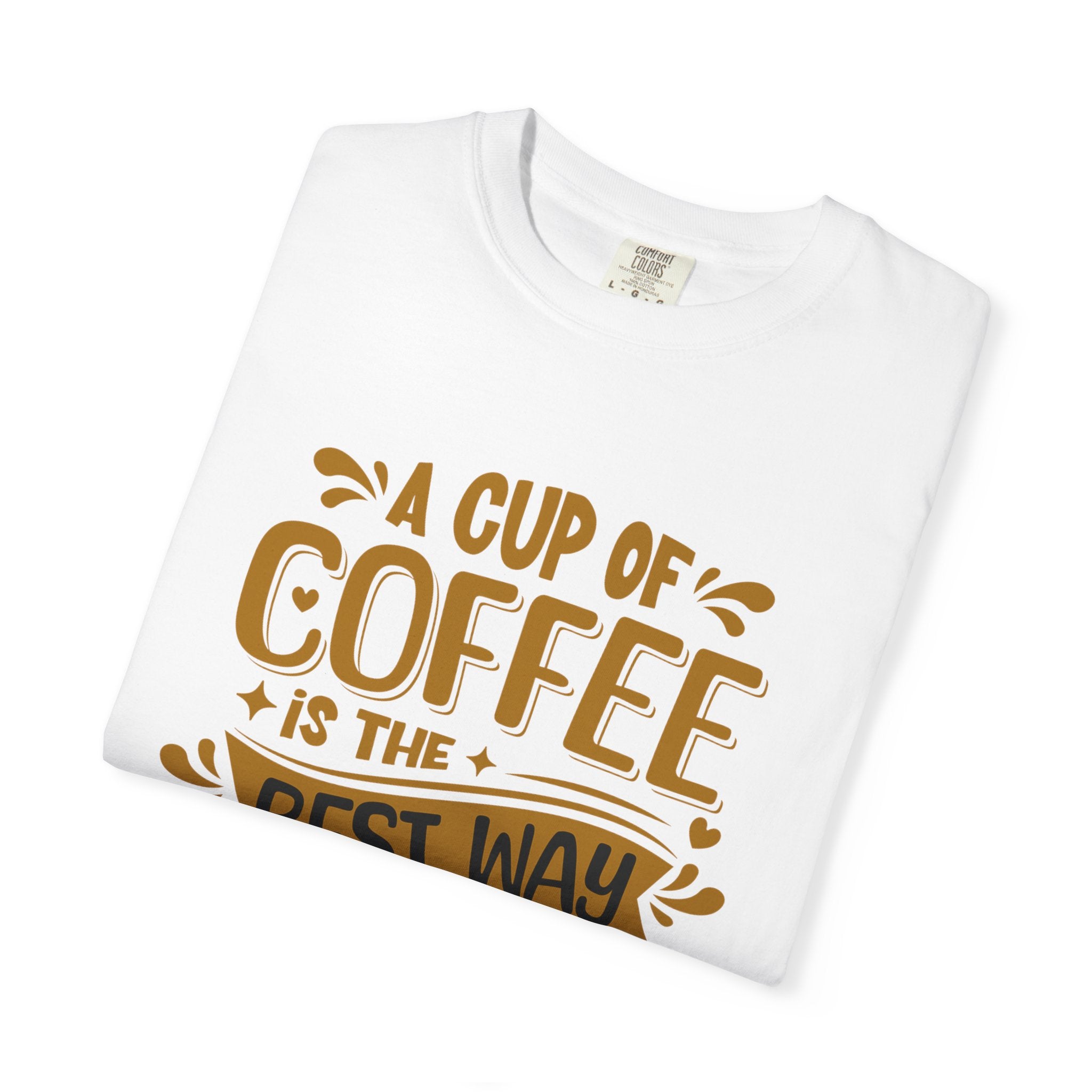 Coffee Lover's Unisex Sonhco T-shirt - A Cup Of Coffee Is The Best Way to Start Your Day