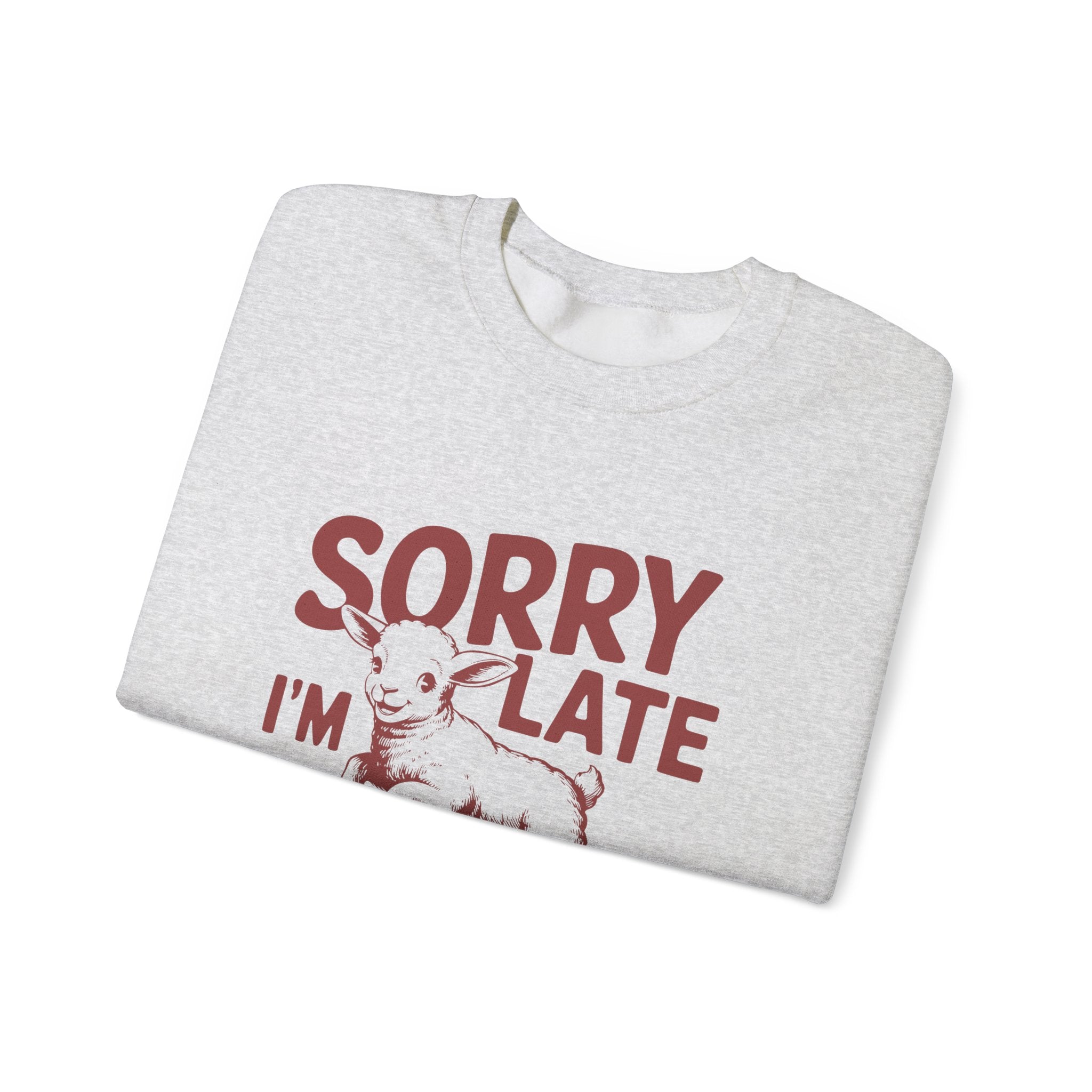 Sorry i am late i was dilly dallying - Unisex Heavy Blend™ Crewneck Sweatshirt