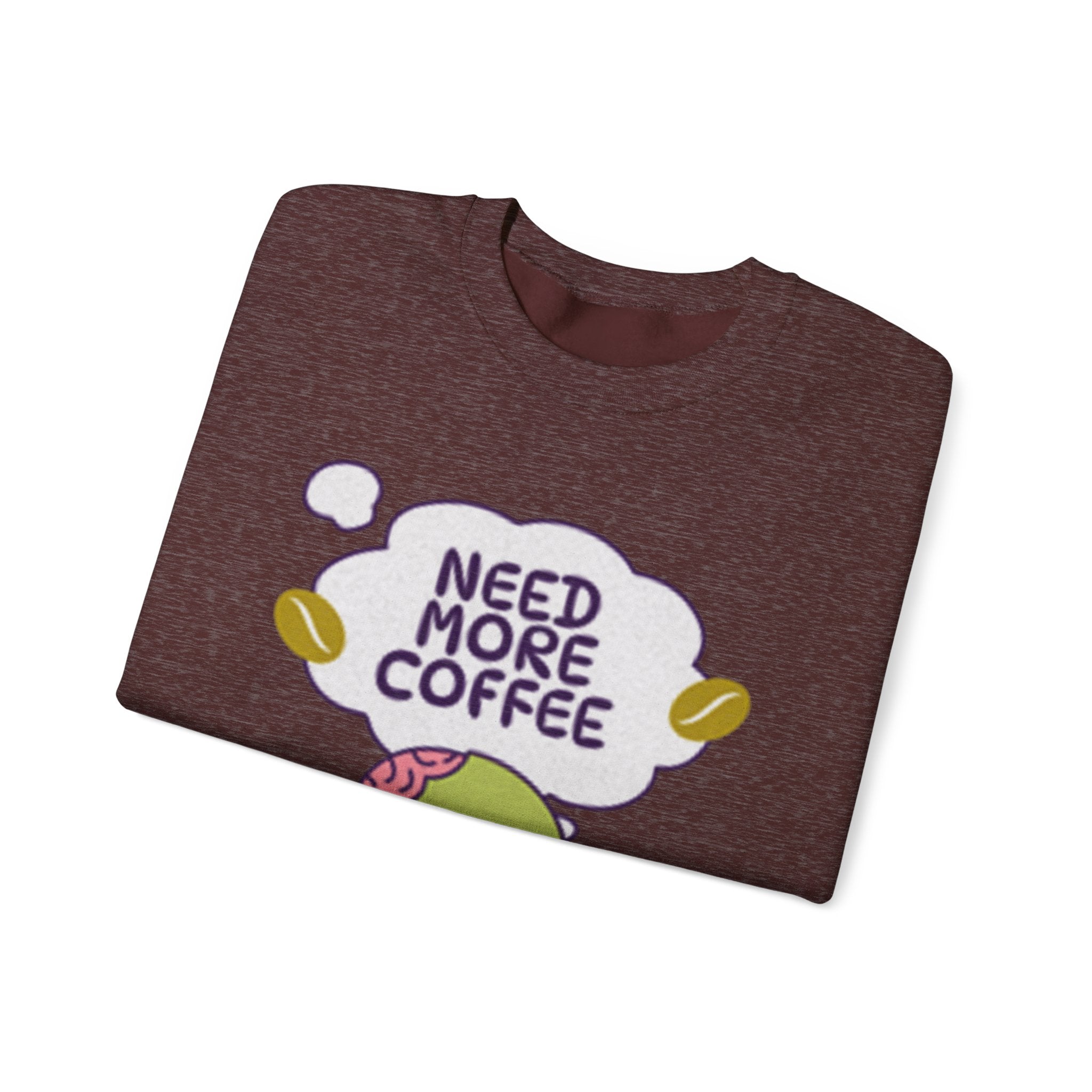 Need More Coffee - Sonhco Coffee Lovers Sweatshirt