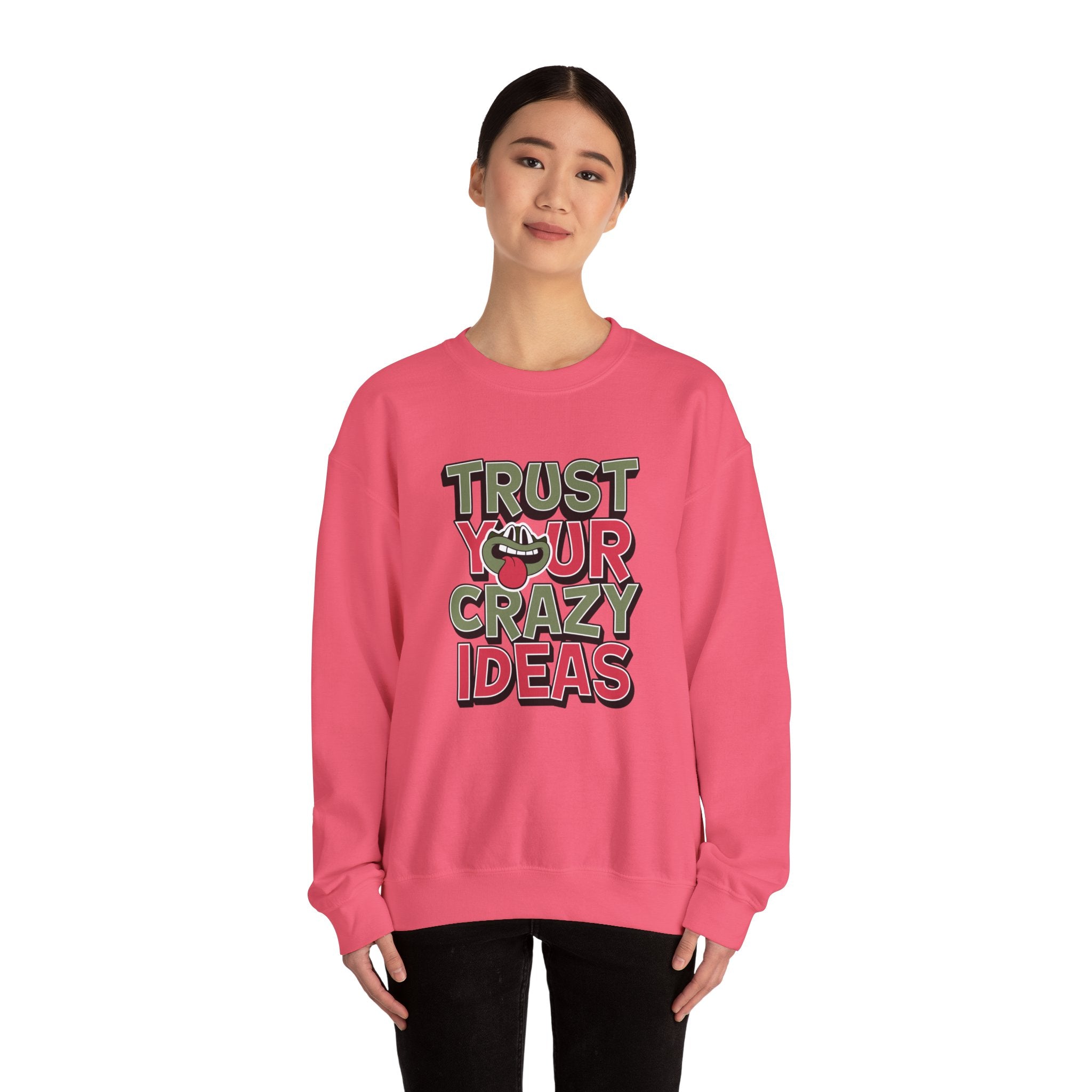 Trust Your Crazy Idea- Sonhco Sweatshirt