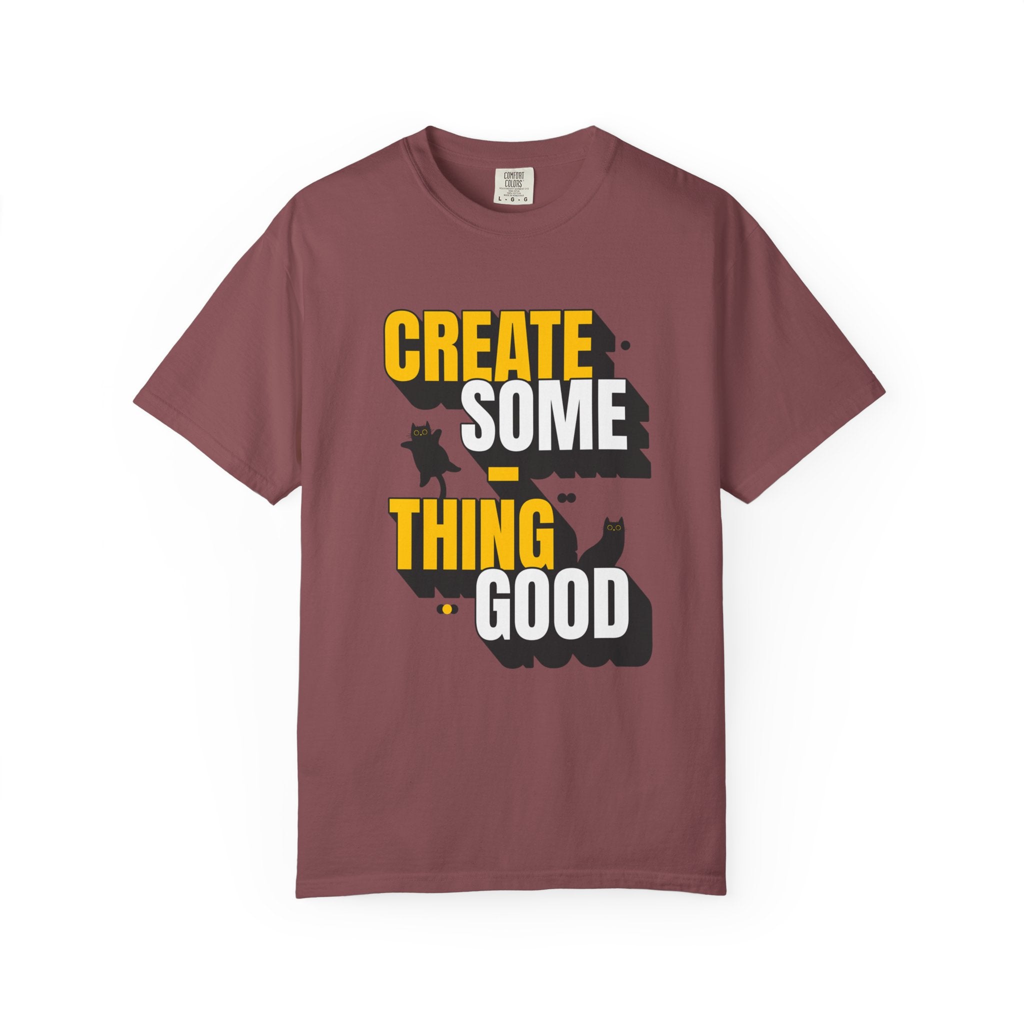 Create Someting Good Unisex Garment-Dyed T-Shirt