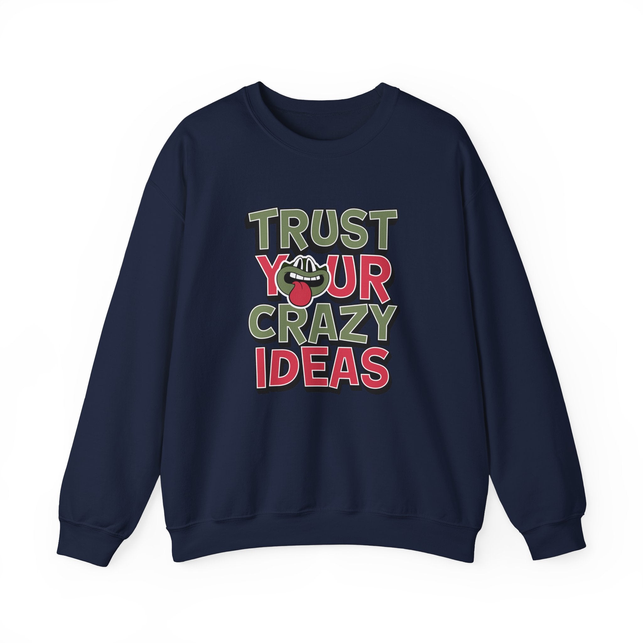Trust Your Crazy Idea- Sonhco Sweatshirt