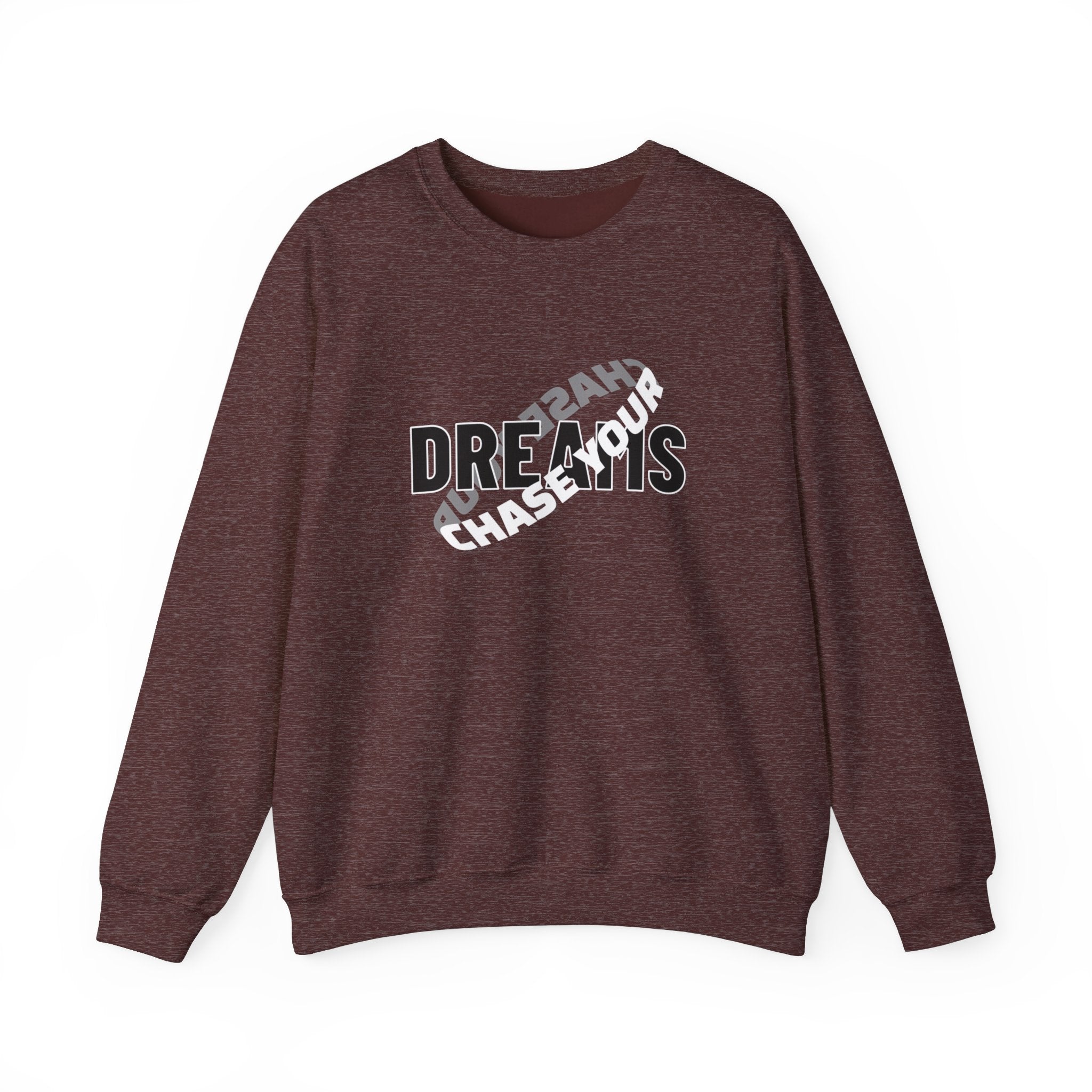 CHASE YOUR DREAM- Crewneck Sweatshirt