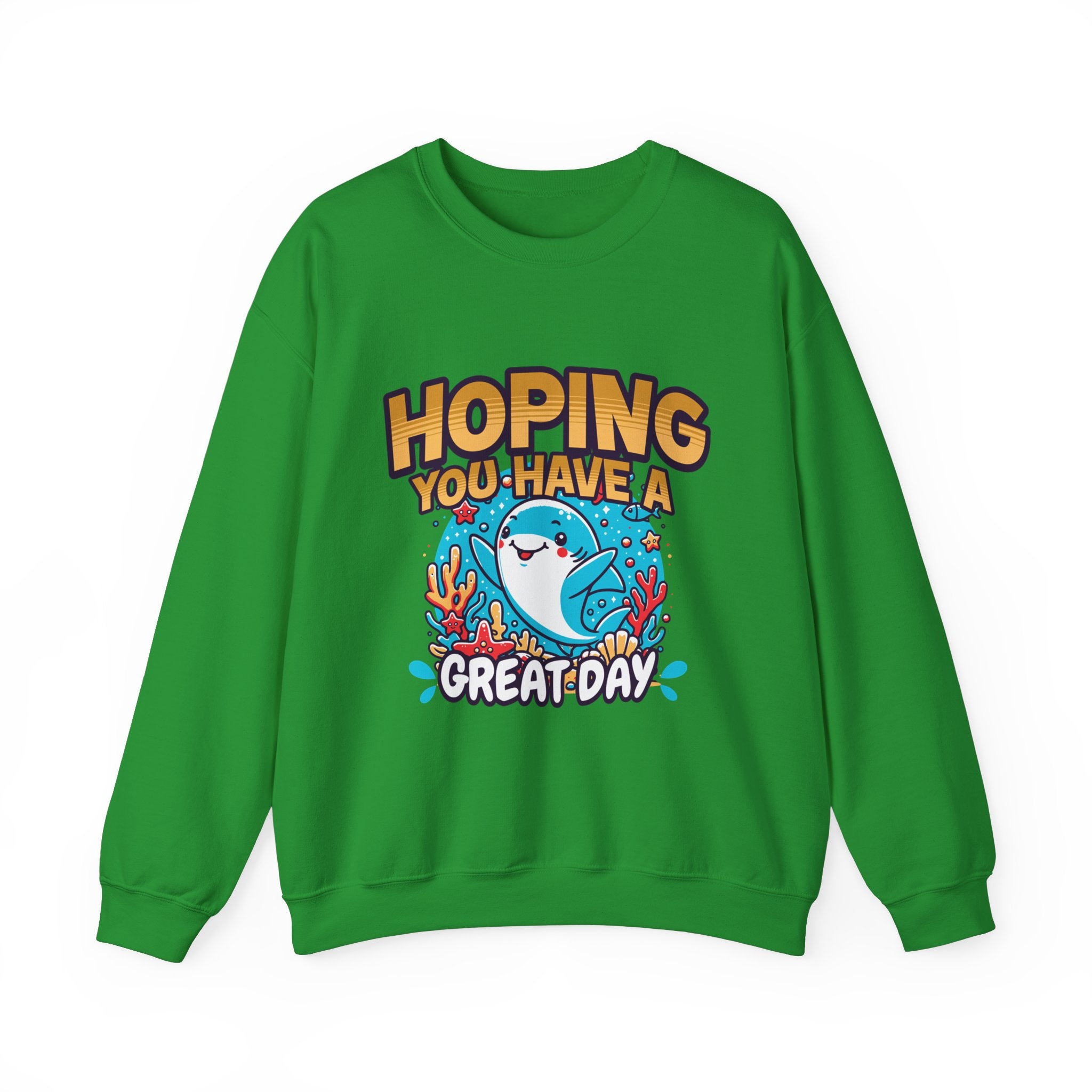 Hoping You Have A Great Day- Crewneck Sweatshirt