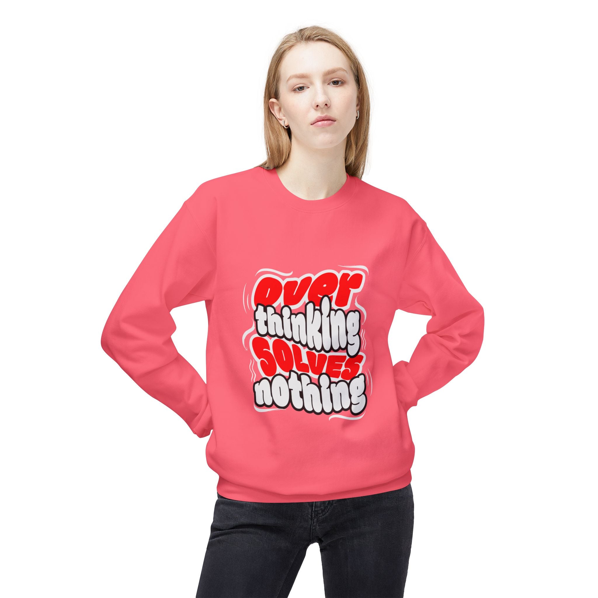 Motivational Fleece Sweatshirt - Over Thinking Solves Nothing Unisex Sweatshirt, Casual Streetwear, Gift for Birthdays, Unisex Crewneck, Trendy Outfit