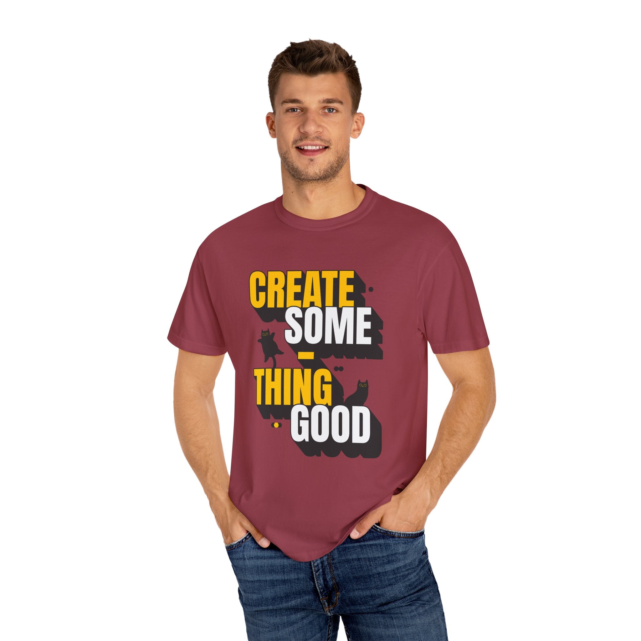 Create Someting Good Unisex Garment-Dyed T-Shirt