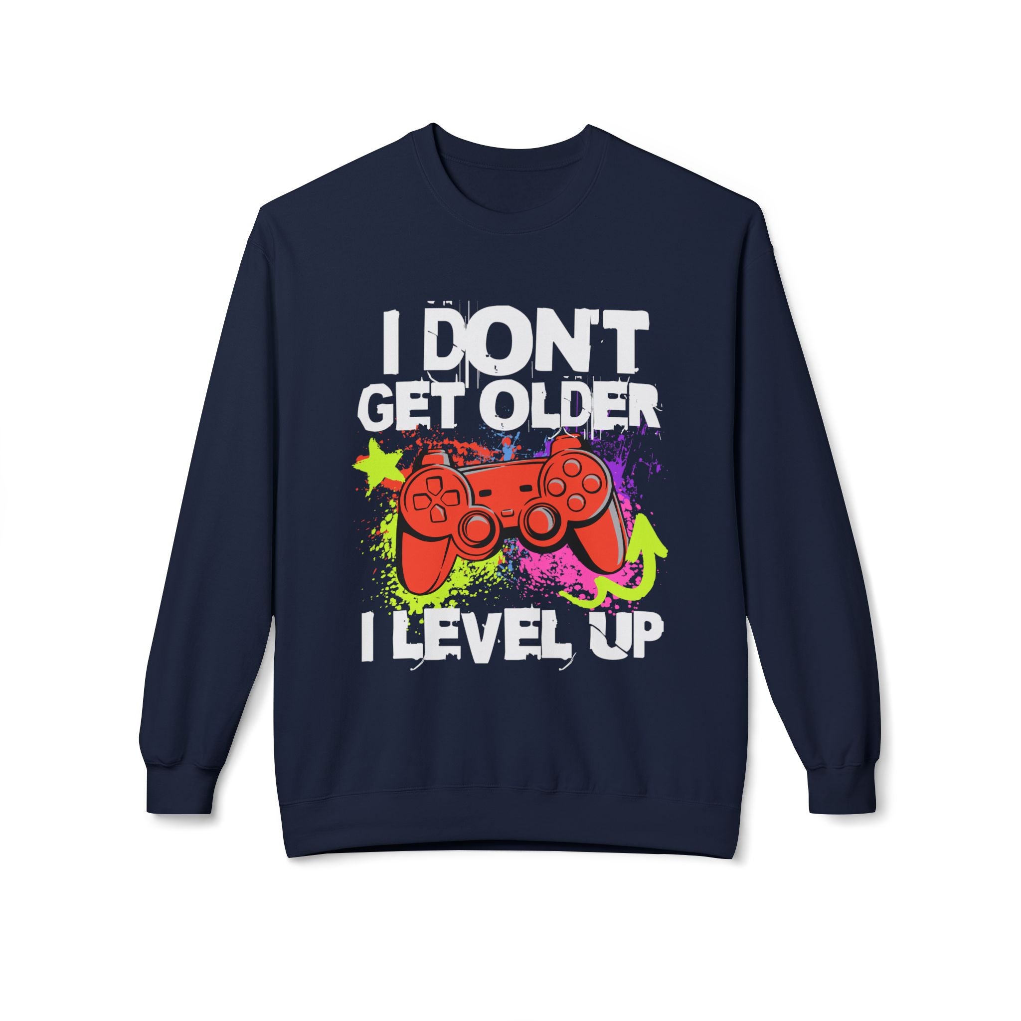 I don't Get Older I Level Up Game Quote Unisex Crewneck, Trendy Outfit