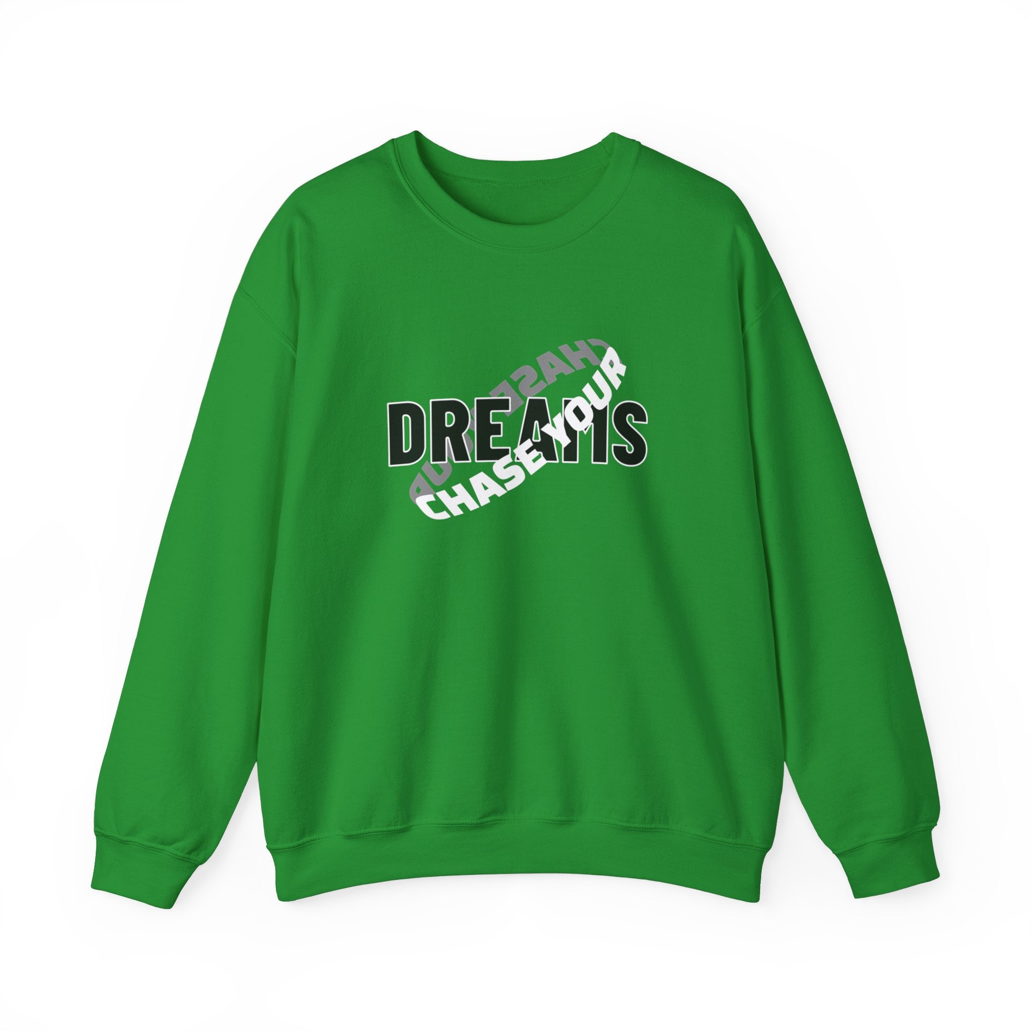 CHASE YOUR DREAM- Crewneck Sweatshirt