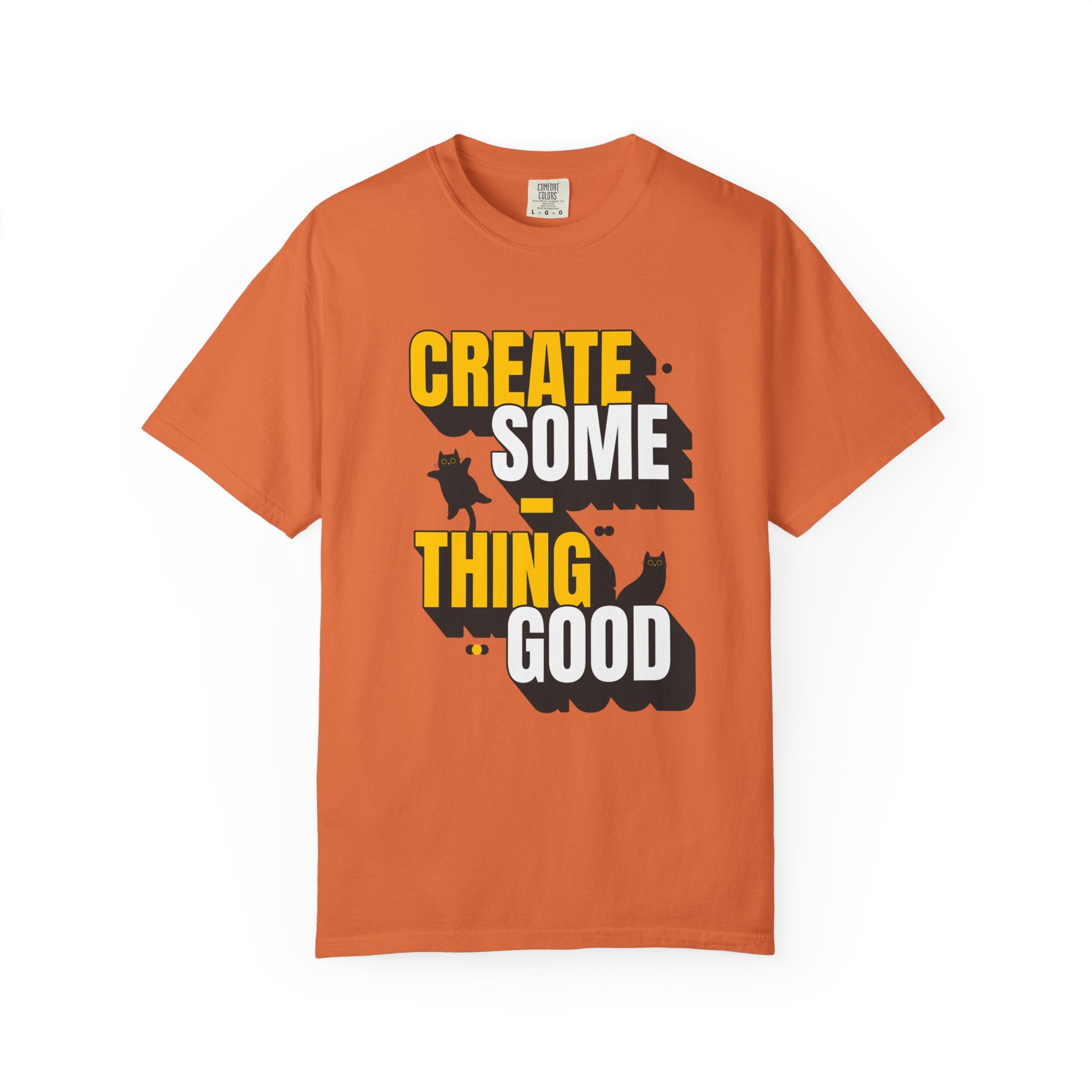 Create Someting Good Unisex Garment-Dyed T-Shirt