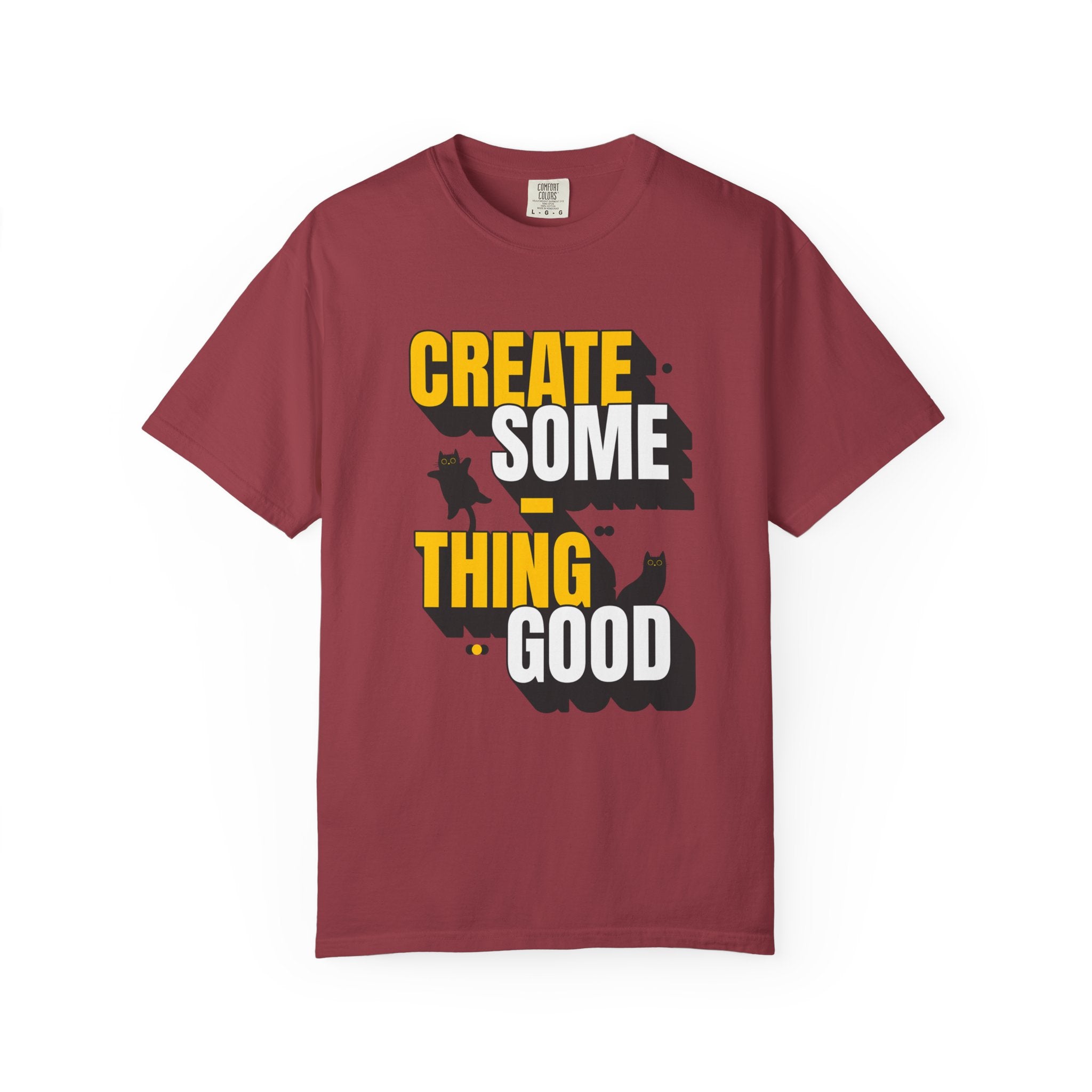 Create Someting Good Unisex Garment-Dyed T-Shirt